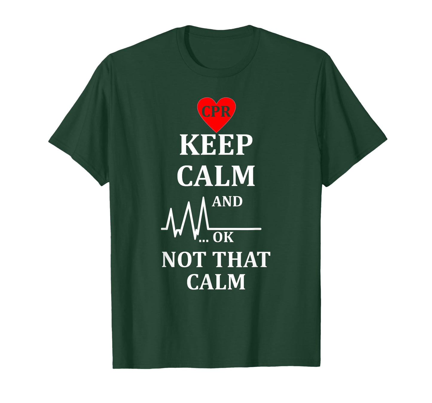 Cpr Instructor TShirt First Aid Keep Calm Not That Calm Tee