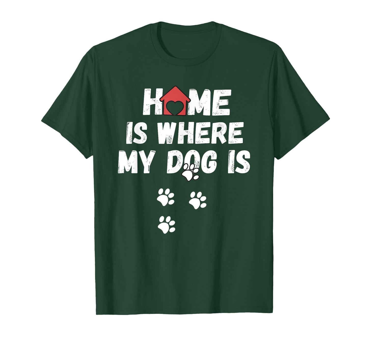Dog T-shirt - Home is where my dog is Men Women Girls Kids T-Shirt