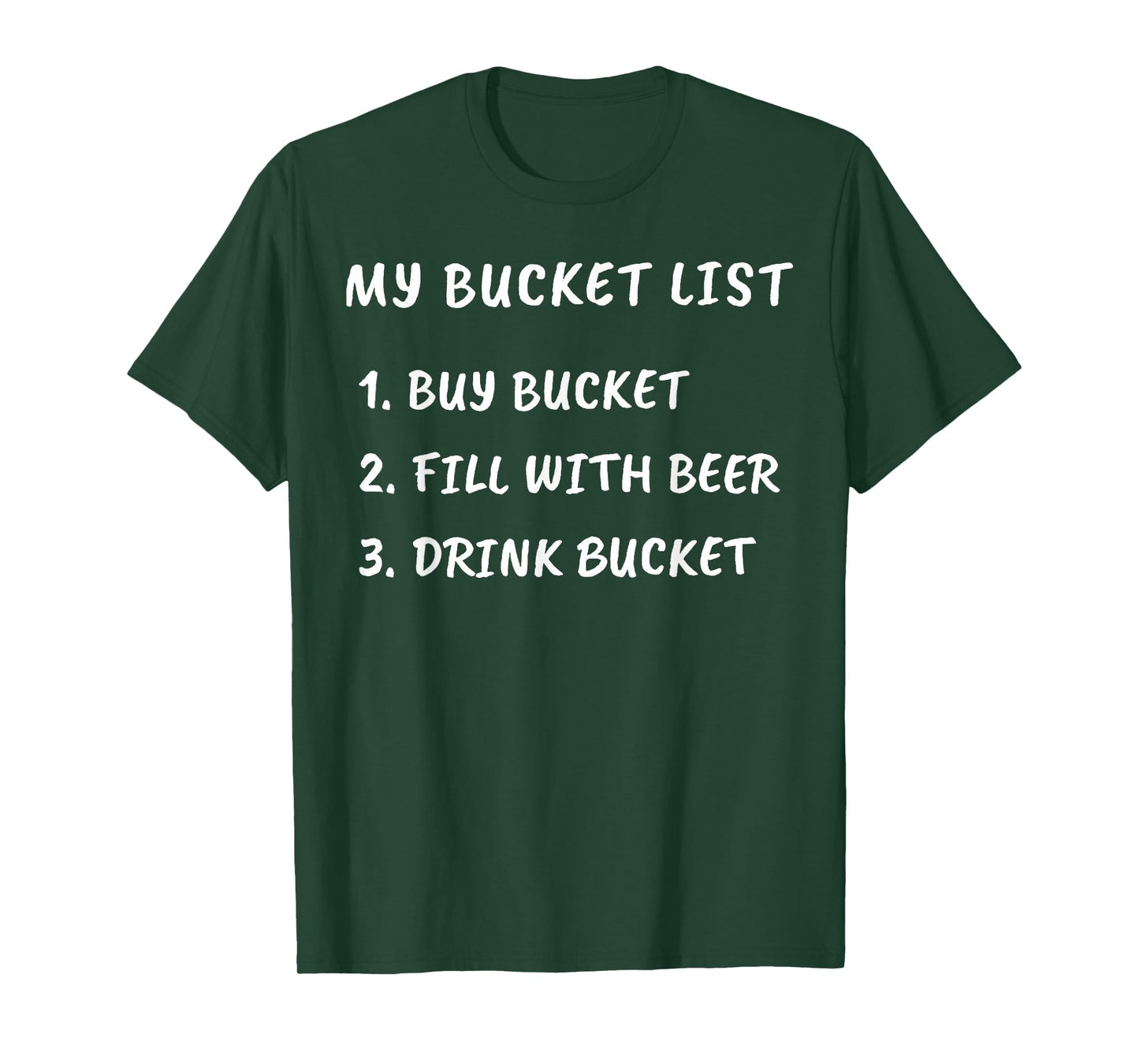 My Bucket List Buy Bucket Fill With Beer Drink Bucket T-Shirt