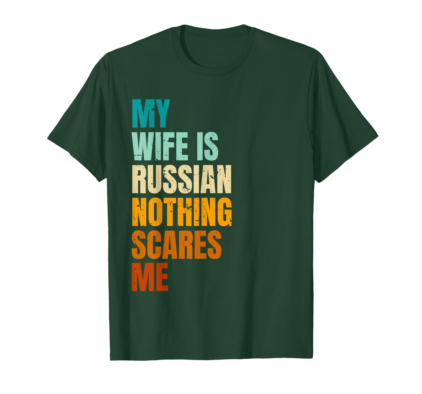 My Wife Is Russian Nothing Scares Me Funny Husband T-Shirt
