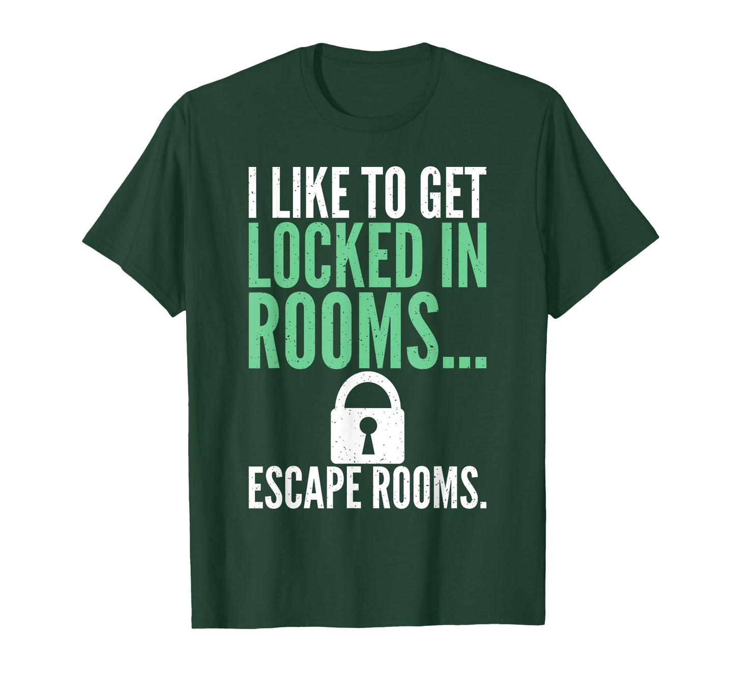 I like to get locked in Rooms Escape Rooms T-Shirt