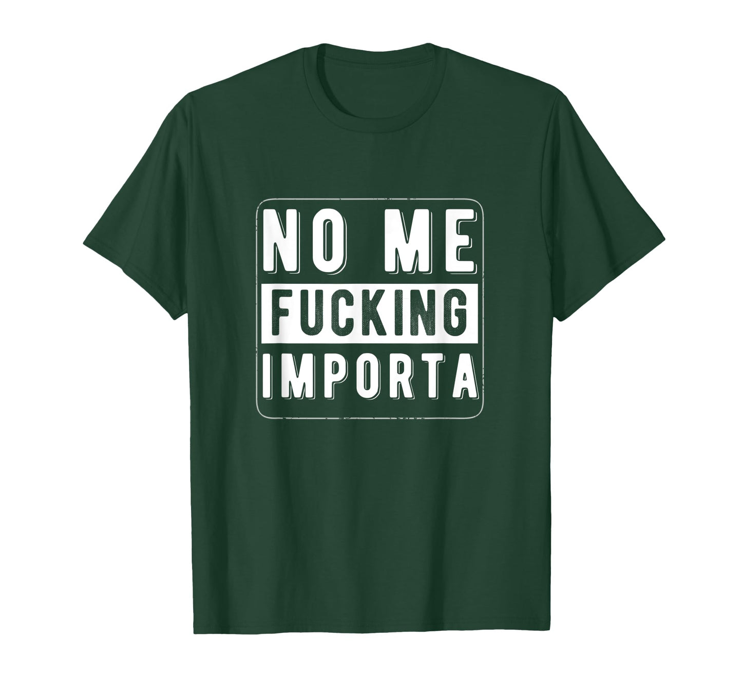 Funny Chicano Spanglish No Me Fucking Importa T-Shirt