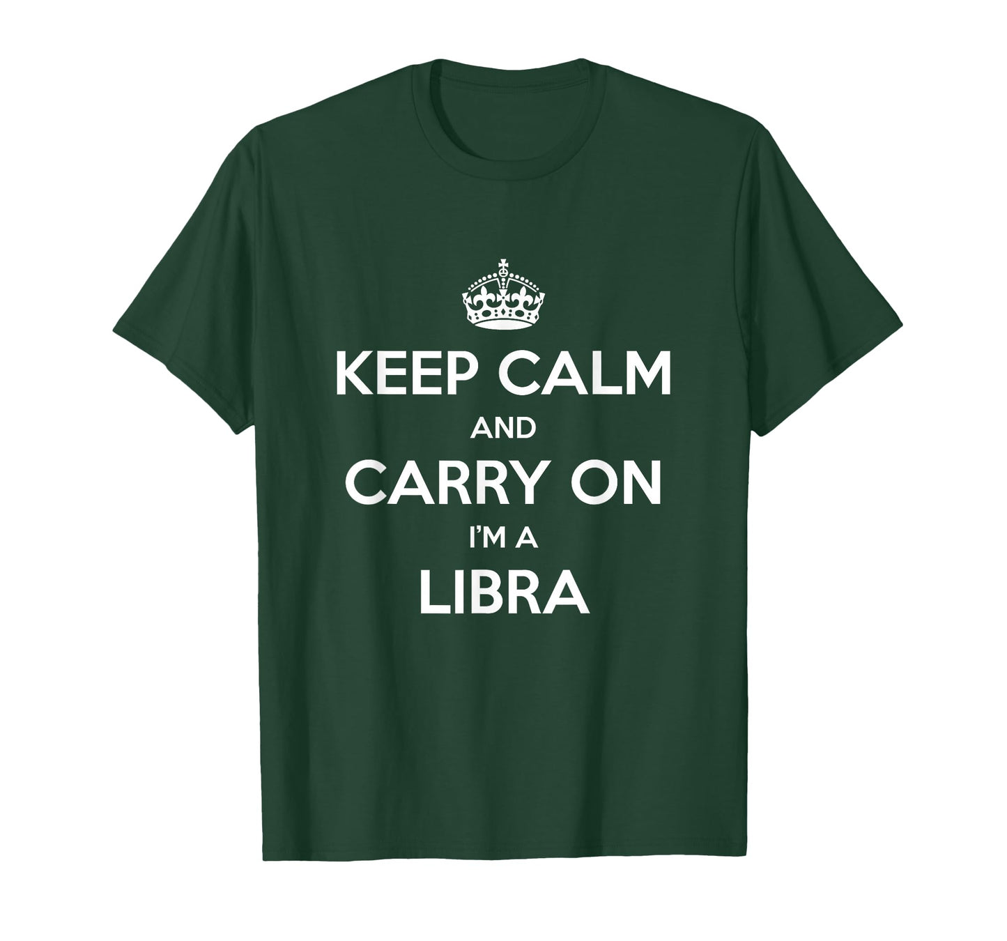 Keep Calm and Carry On I’m a Libra - Funny Astrology T-Shirt