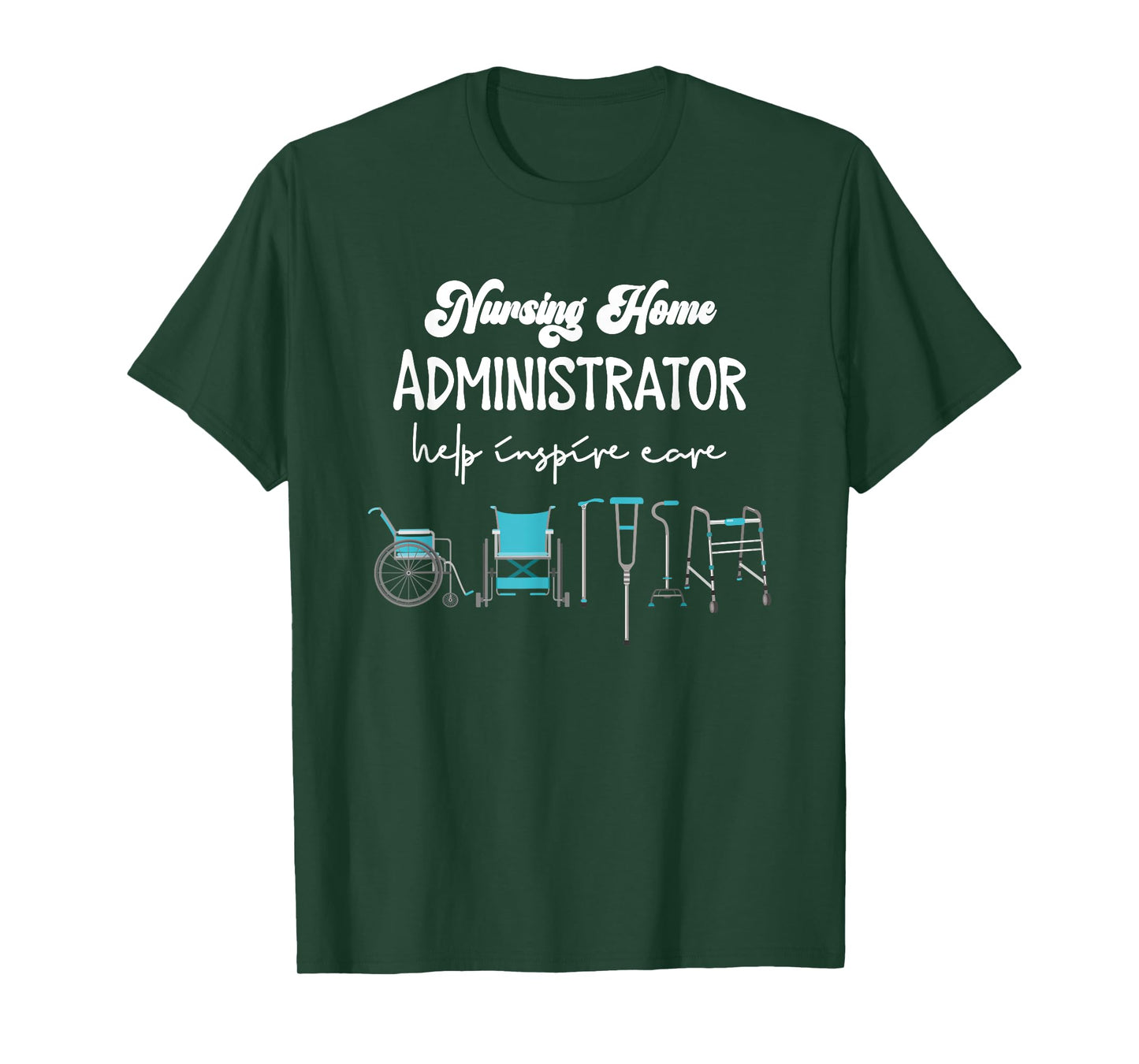 Health Care Nursing Home Administrator Help Inspire Care T-Shirt