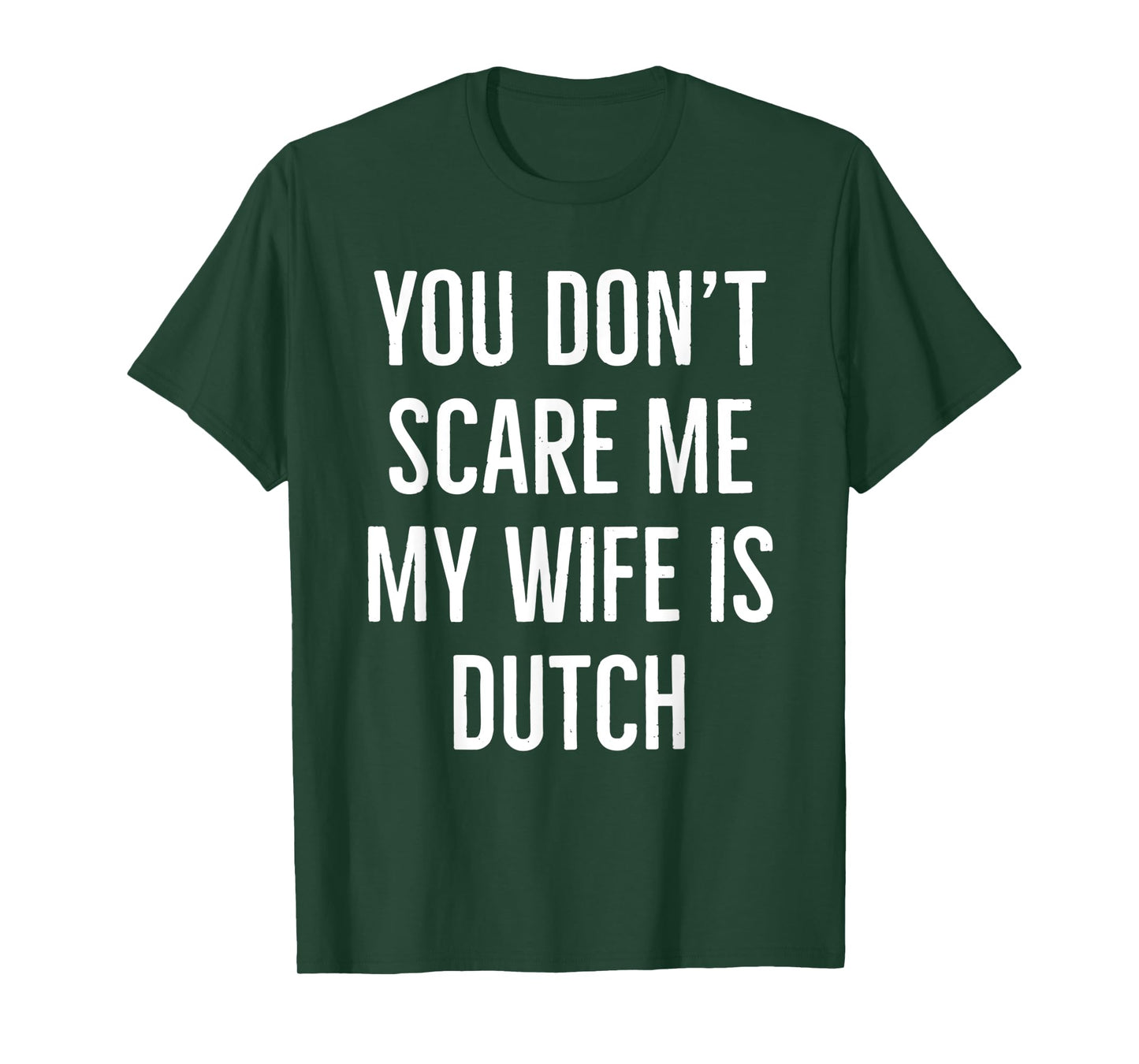 You don't scare me my wife is Dutch couple birthday vintage T-Shirt