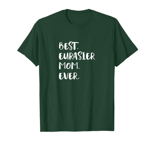 Eurasiers Best Eurasier Mom Ever Eurasian Dog T-Shirt