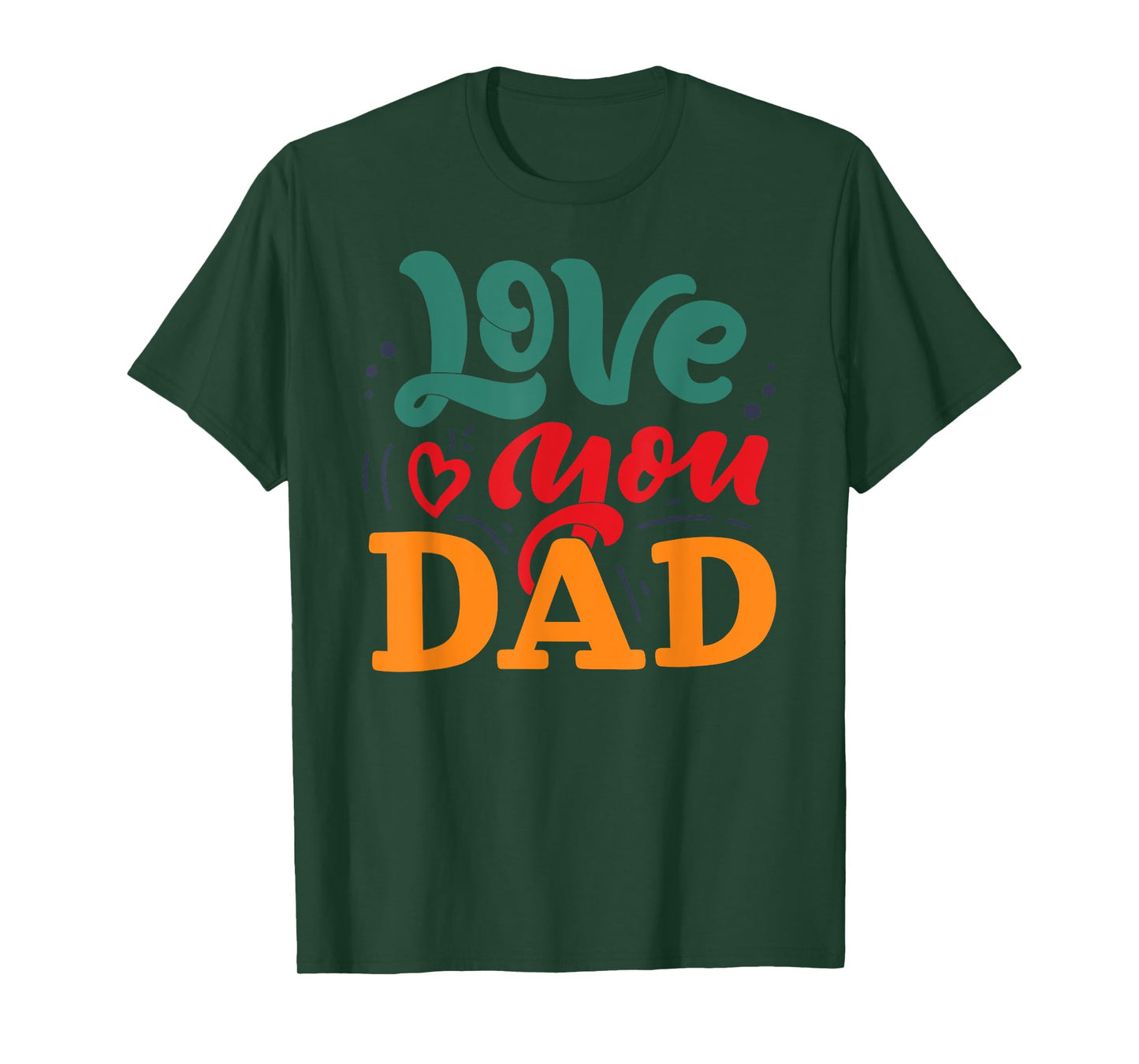 Love You Dad Happy Father's Day Funny Family T-Shirt