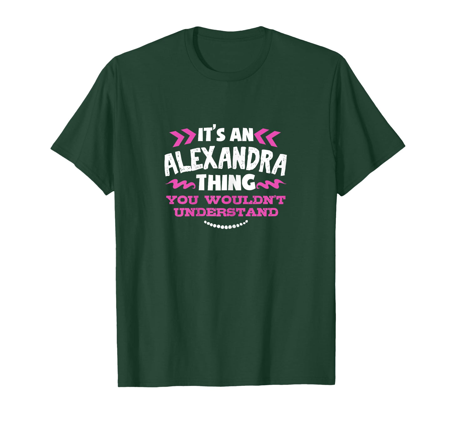Its An Alexandra Thing You Wouldn't Understand Custom Tshirt T-Shirt