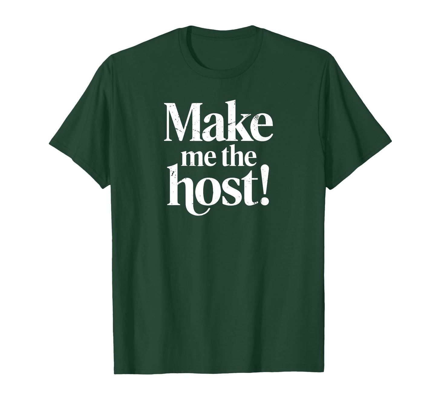Make Me The Host Remote Worker Cool Novelty Home-Based Job T-Shirt