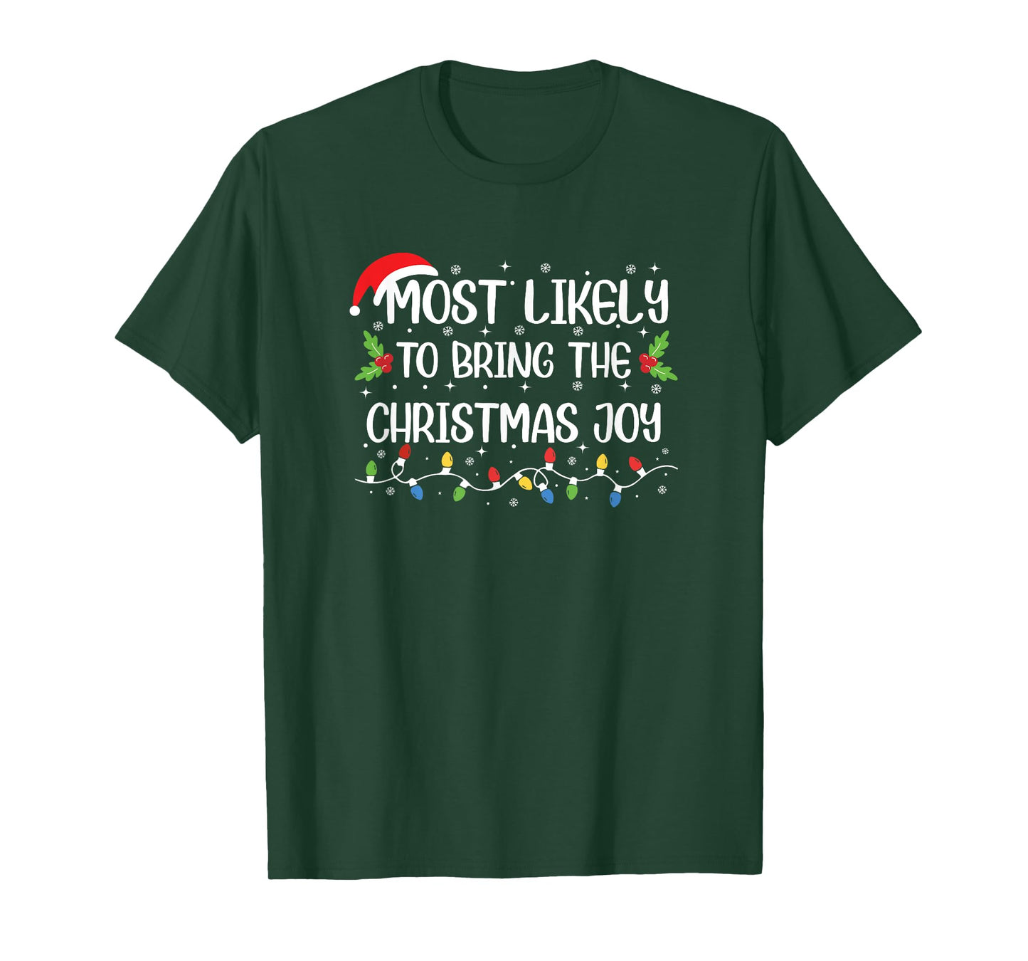 Funny Christmas Most Likely to Bring The Christmas Joy T-Shirt