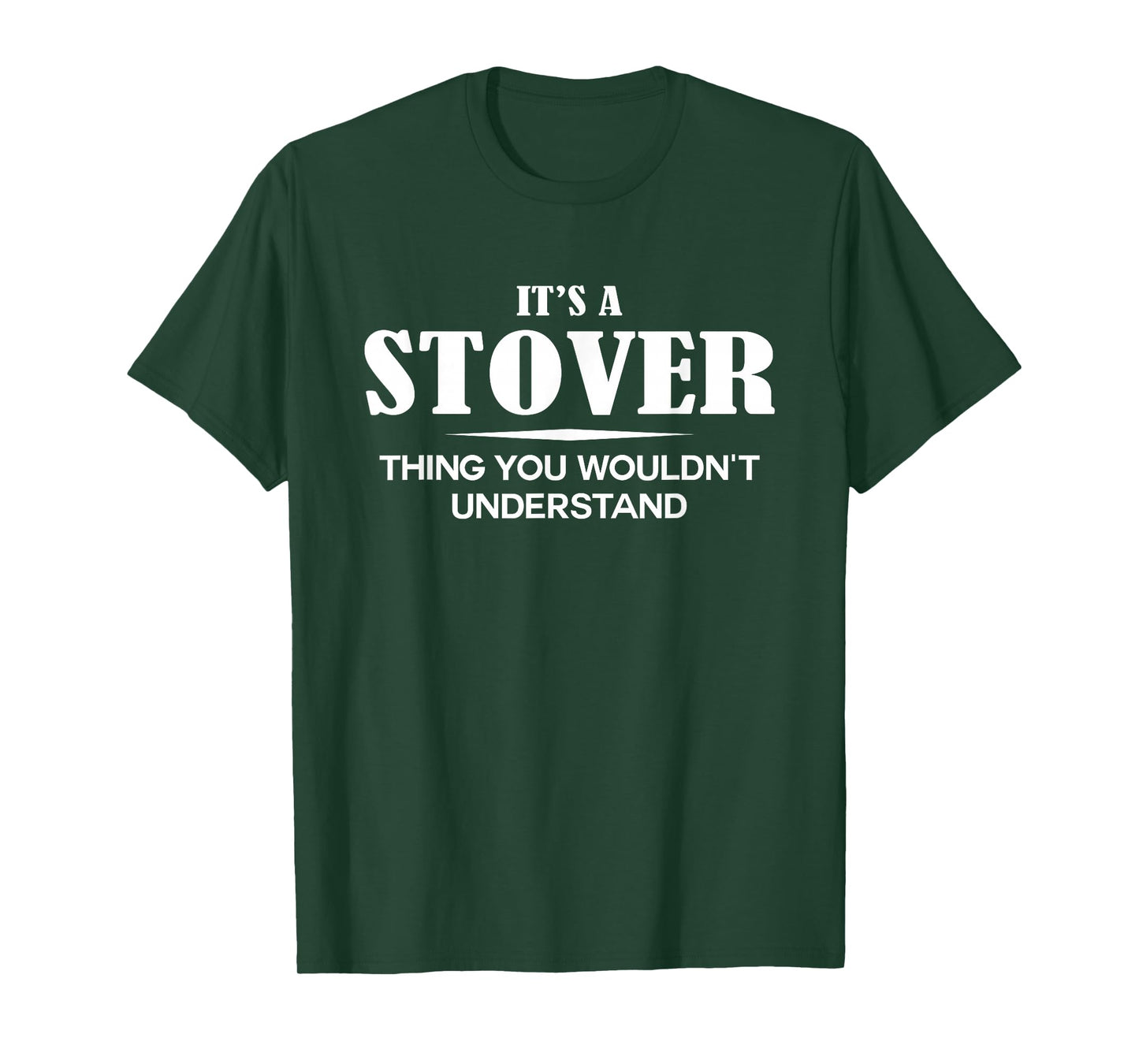 It's A STOVER Thing You Wouldn't Understand STOVER Name T-Shirt