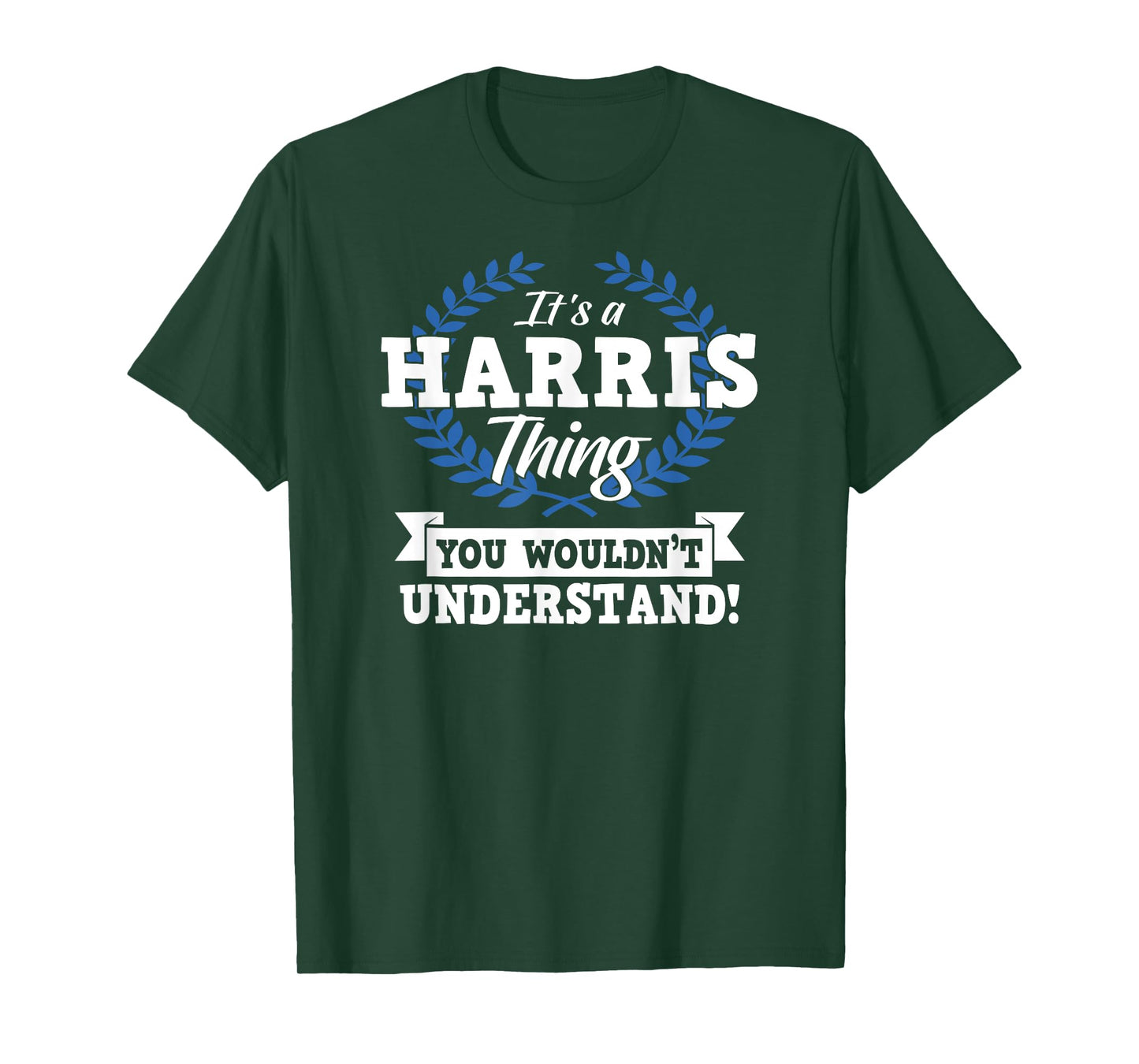 It's A Harris Thing You Wouldn't Understand Name T-Shirt