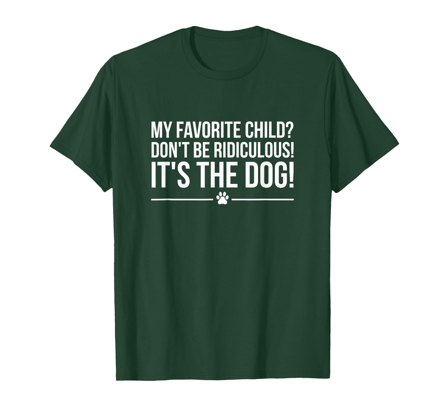My Favorite Child is The Dog, I Love Dogs T-Shirt