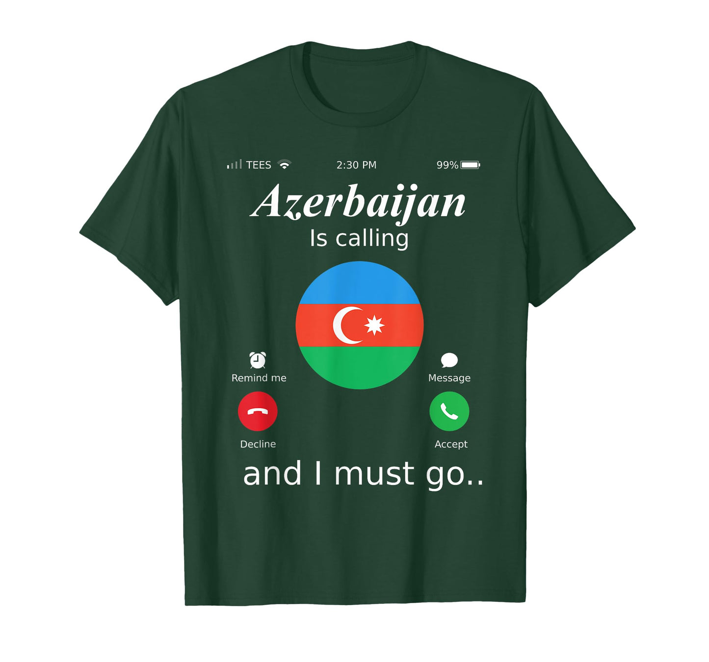 Azerbaijan Is Calling and I Must Go Azerbaijan Flag shirt T-Shirt
