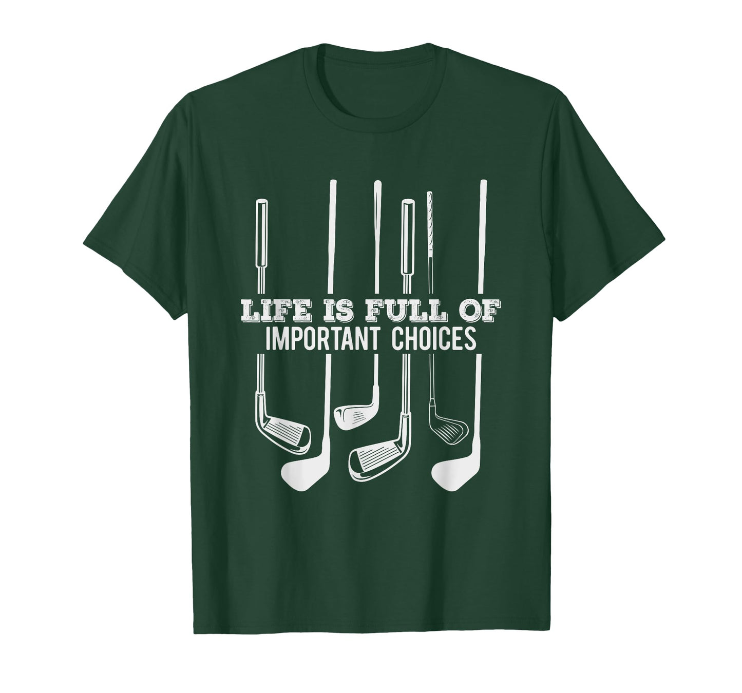 Funny Life is Full Of Important Choices Golf Gift T-Shirt