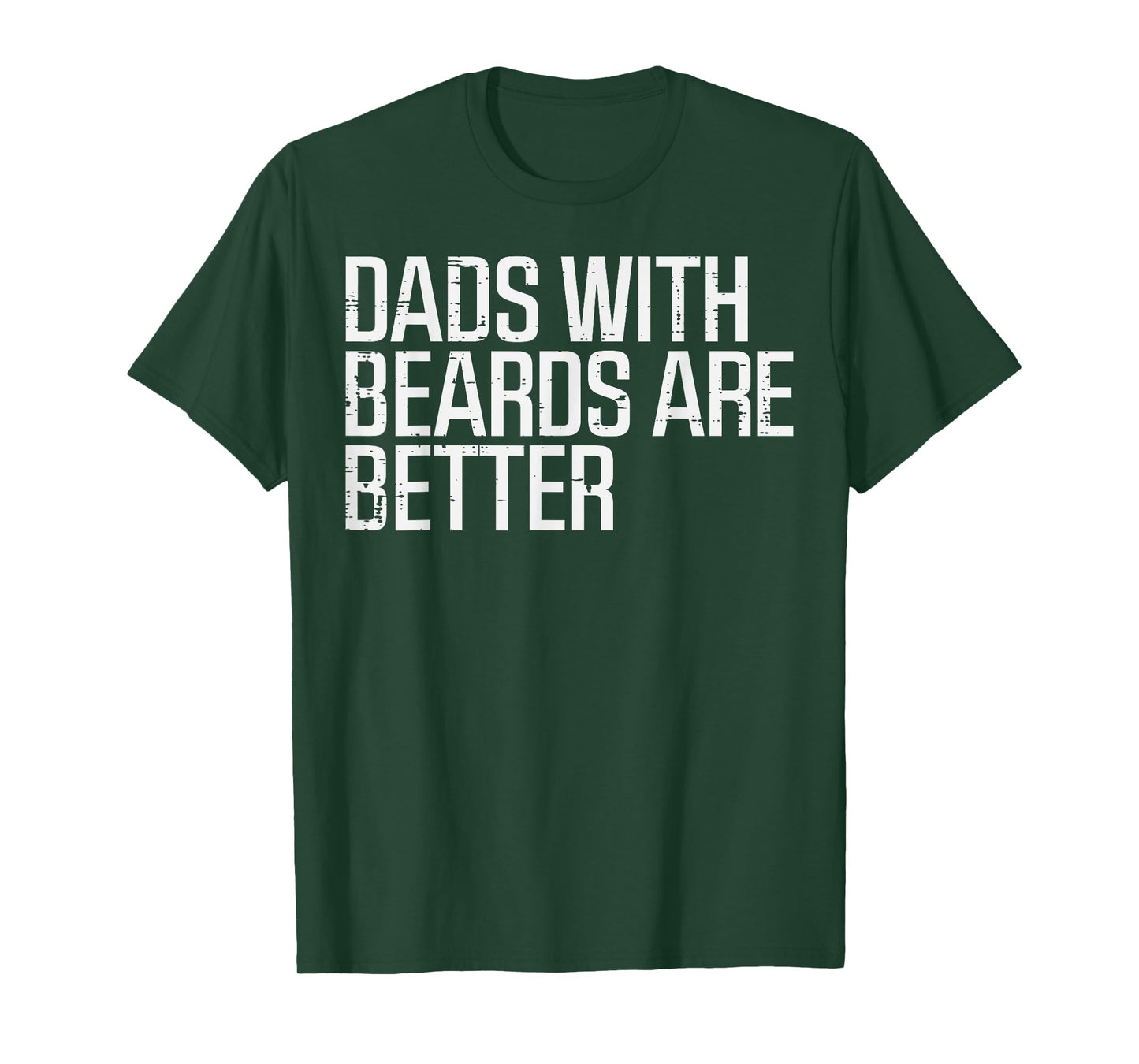 Fathers Day Dads With Beards Are Better Funny Daddy Papa T-Shirt