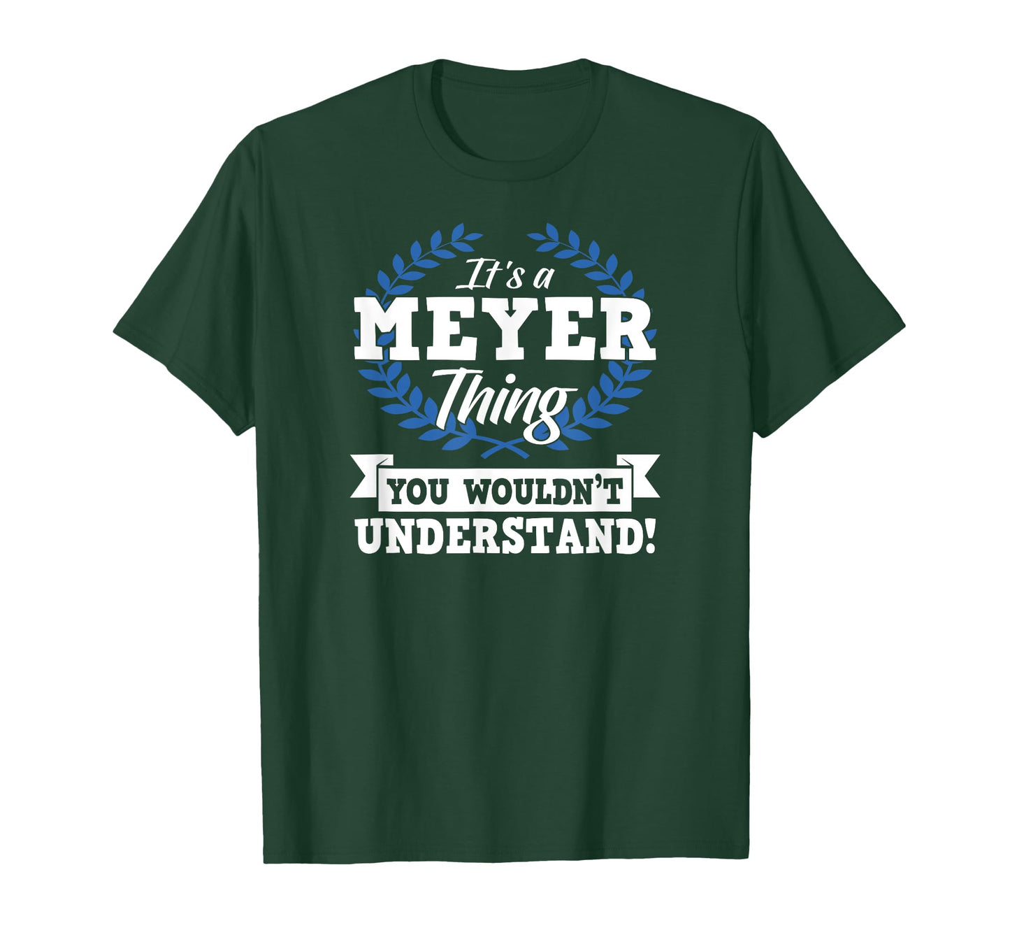 It's A Meyer Thing You Wouldn't Understand Name Shirt T-Shirt
