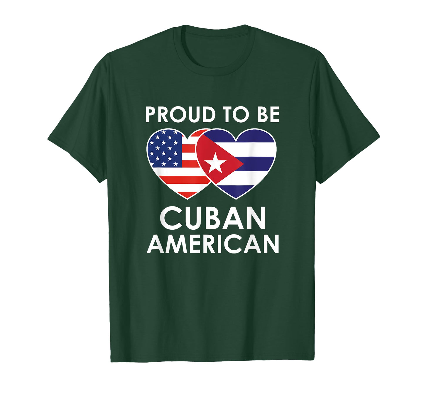Proud to be CUBAN AMERICAN T Shirt T-Shirt