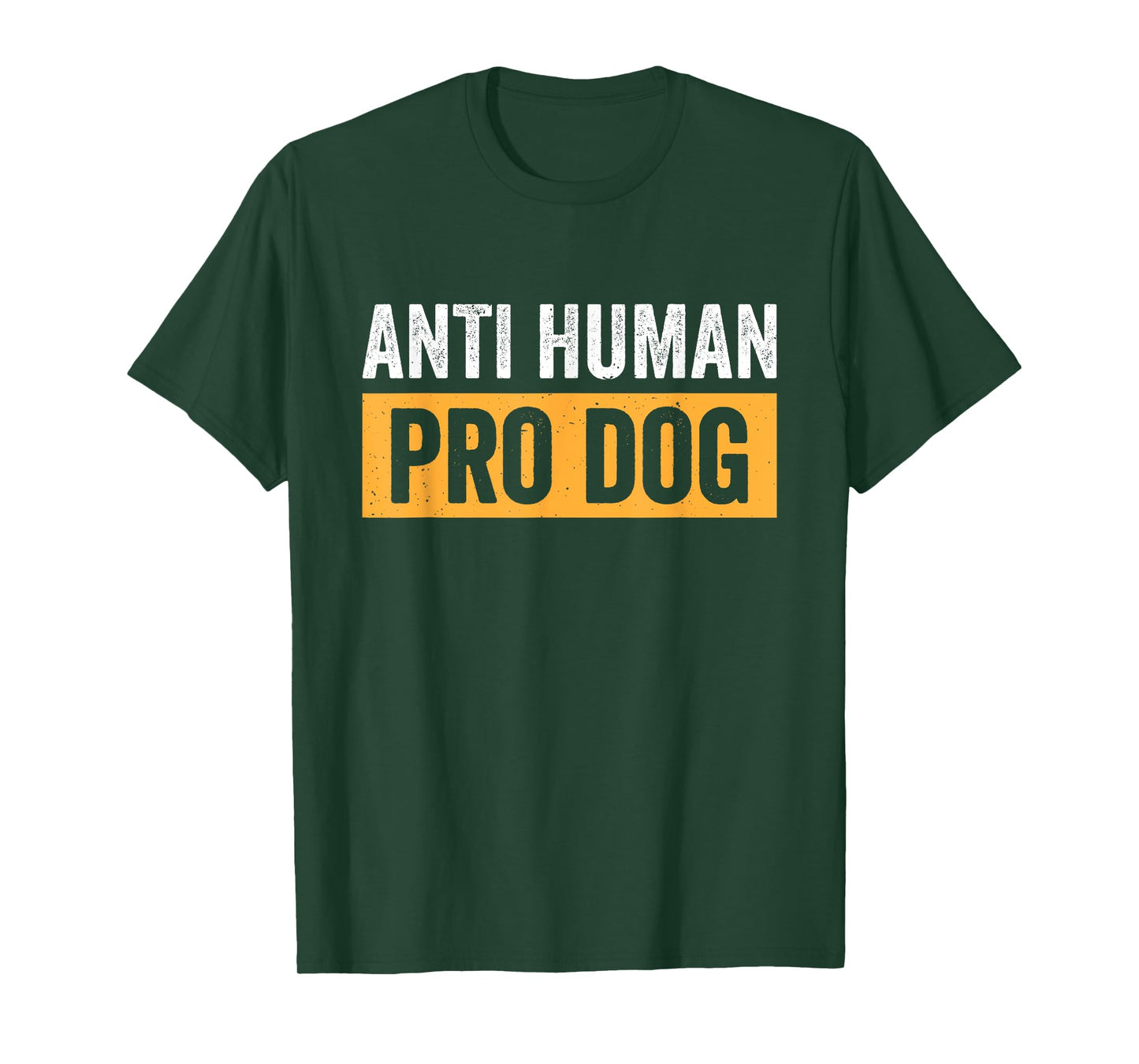 Anti Human Pro Dog T-Shirt