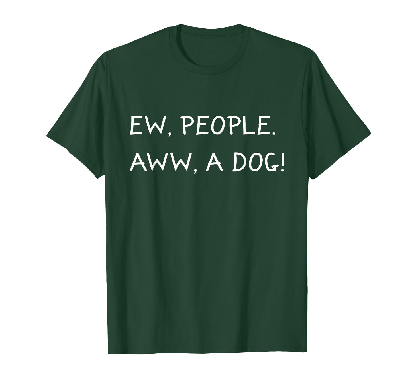 Ew People Aww A Dog Anti Social Dog Lover I Hate People Gift T-Shirt