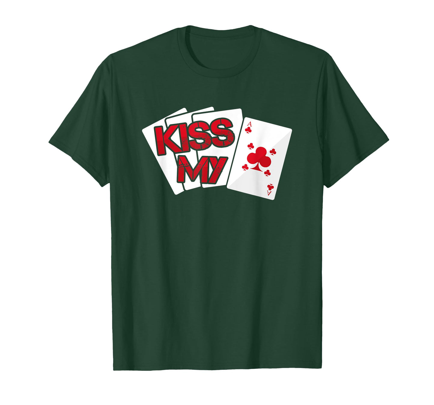 Kiss My Ace Card - Casino Game Gambling Gift Idea T-Shirt