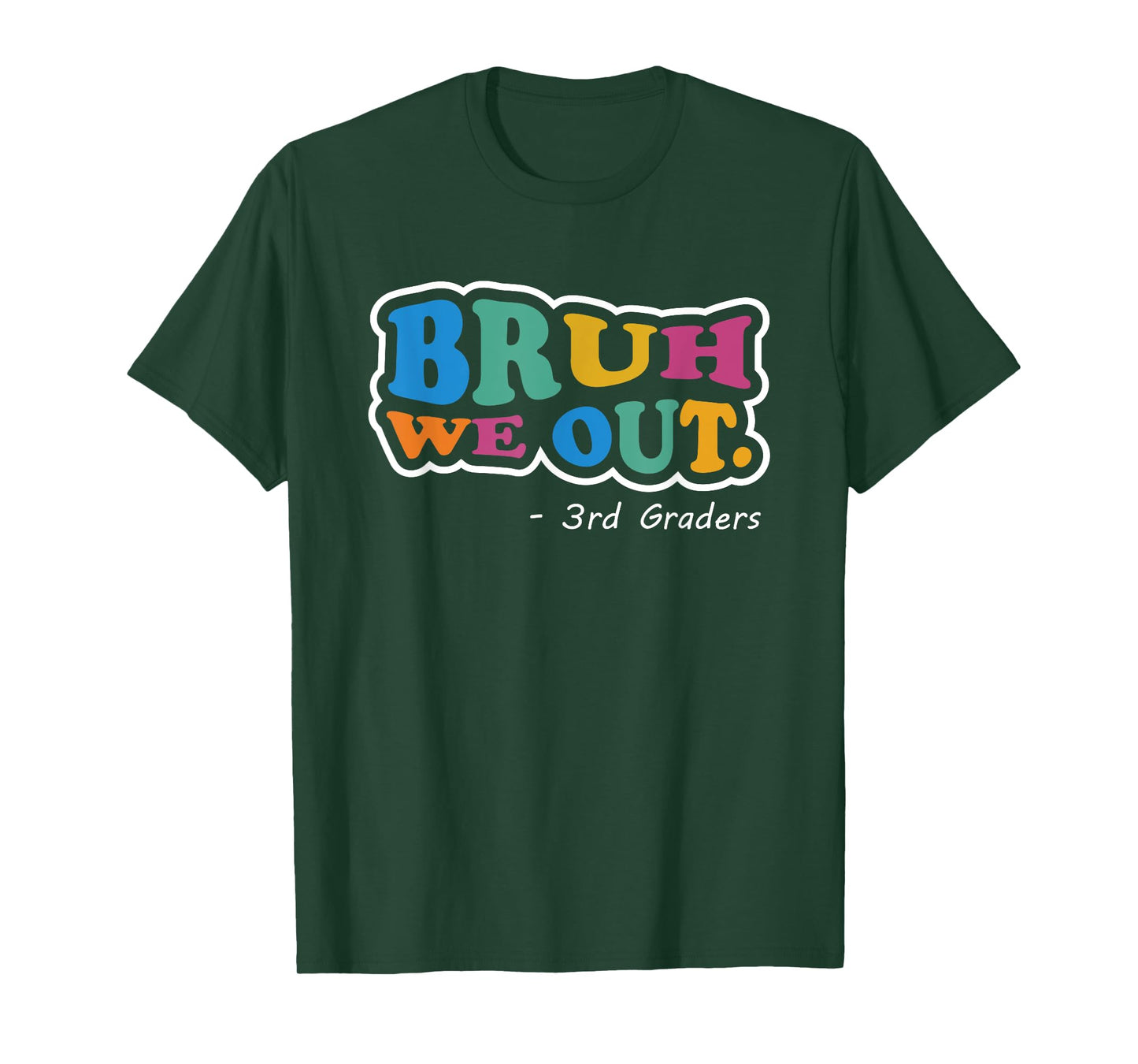Bruh We Out 3rd Graders Class End Of School Year Third Grade T-Shirt