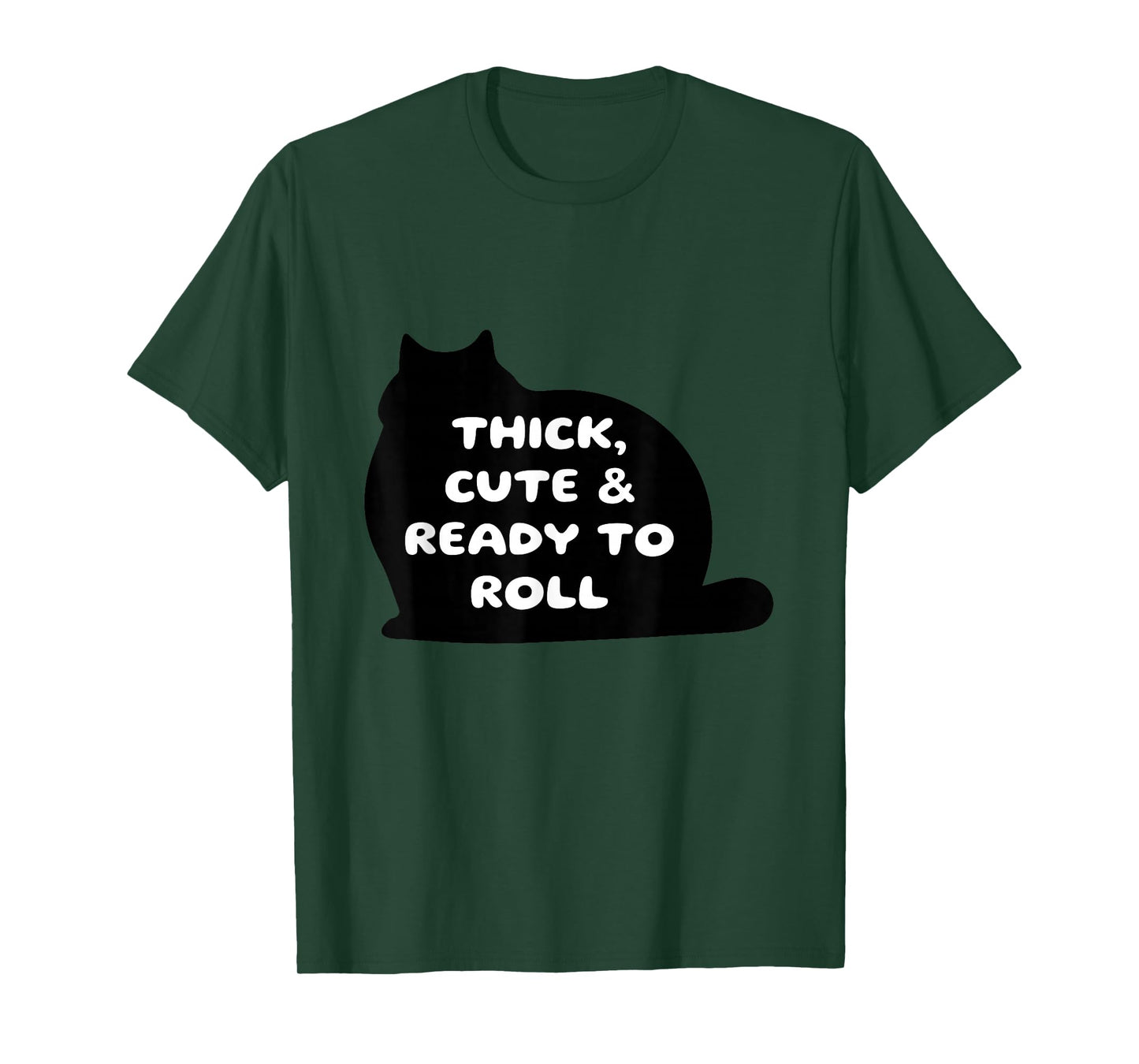 Thick Cute & Ready to Roll Cat Humor T-Shirt
