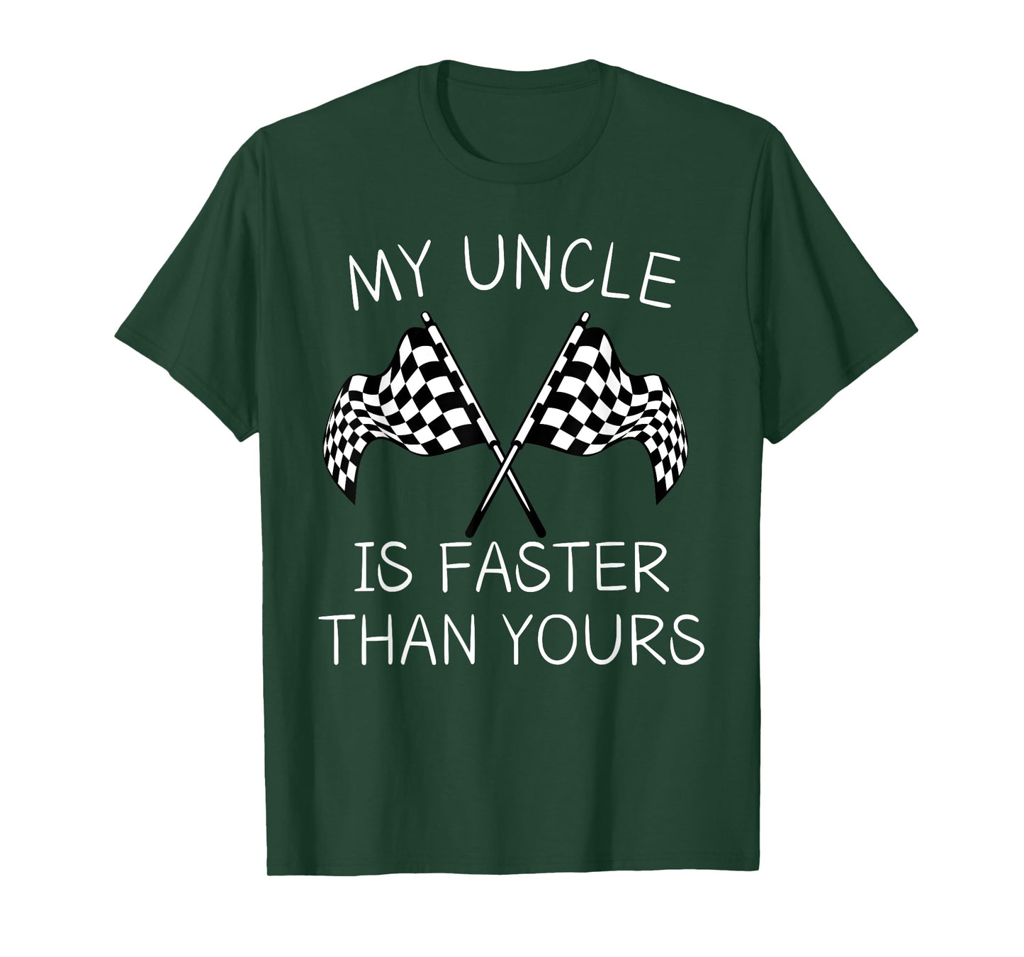 Racing Flag My Uncle Is Faster Than Yours For Racing Lovers T-Shirt