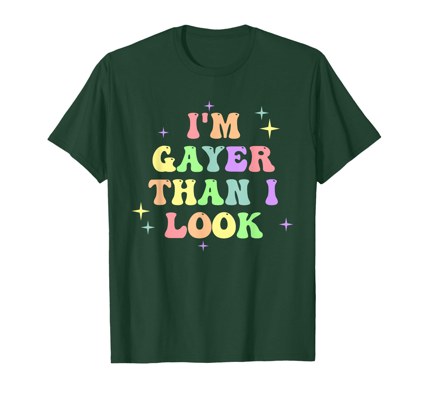 I'm Gayer Than I Look Design T-Shirt