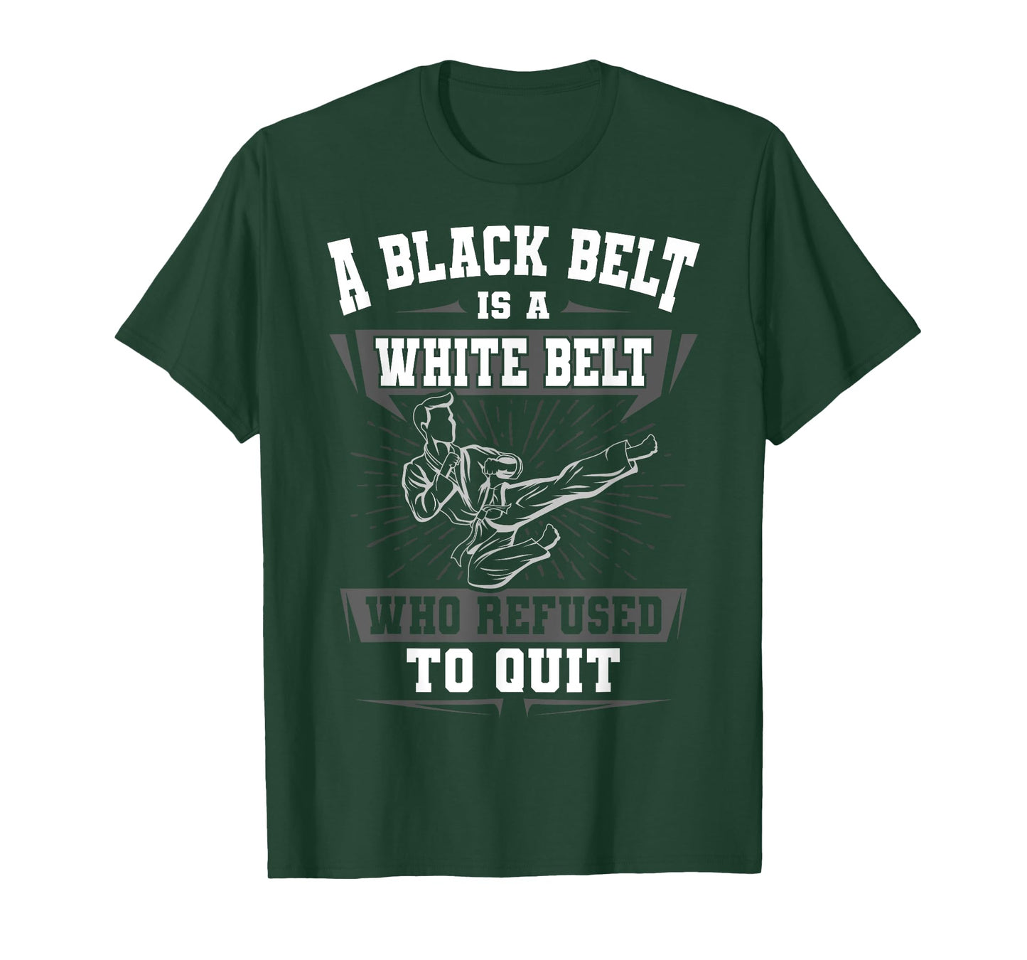 A Black Belt Is A White Belt Karate Martial Arts Lover Sport T-Shirt