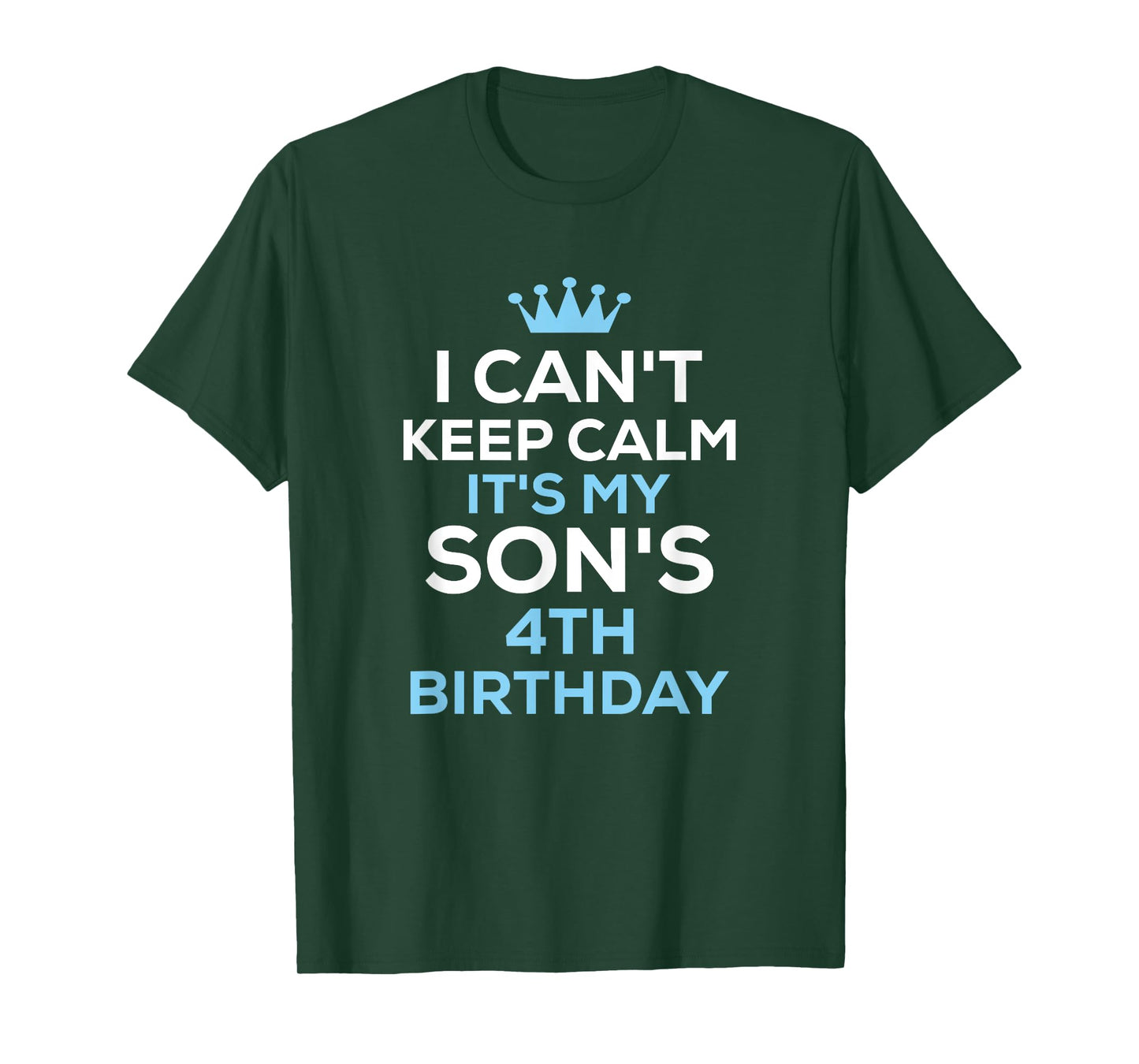 I Can't Keep Calm It's My Son's 4th Birthday Funny Saying T-Shirt