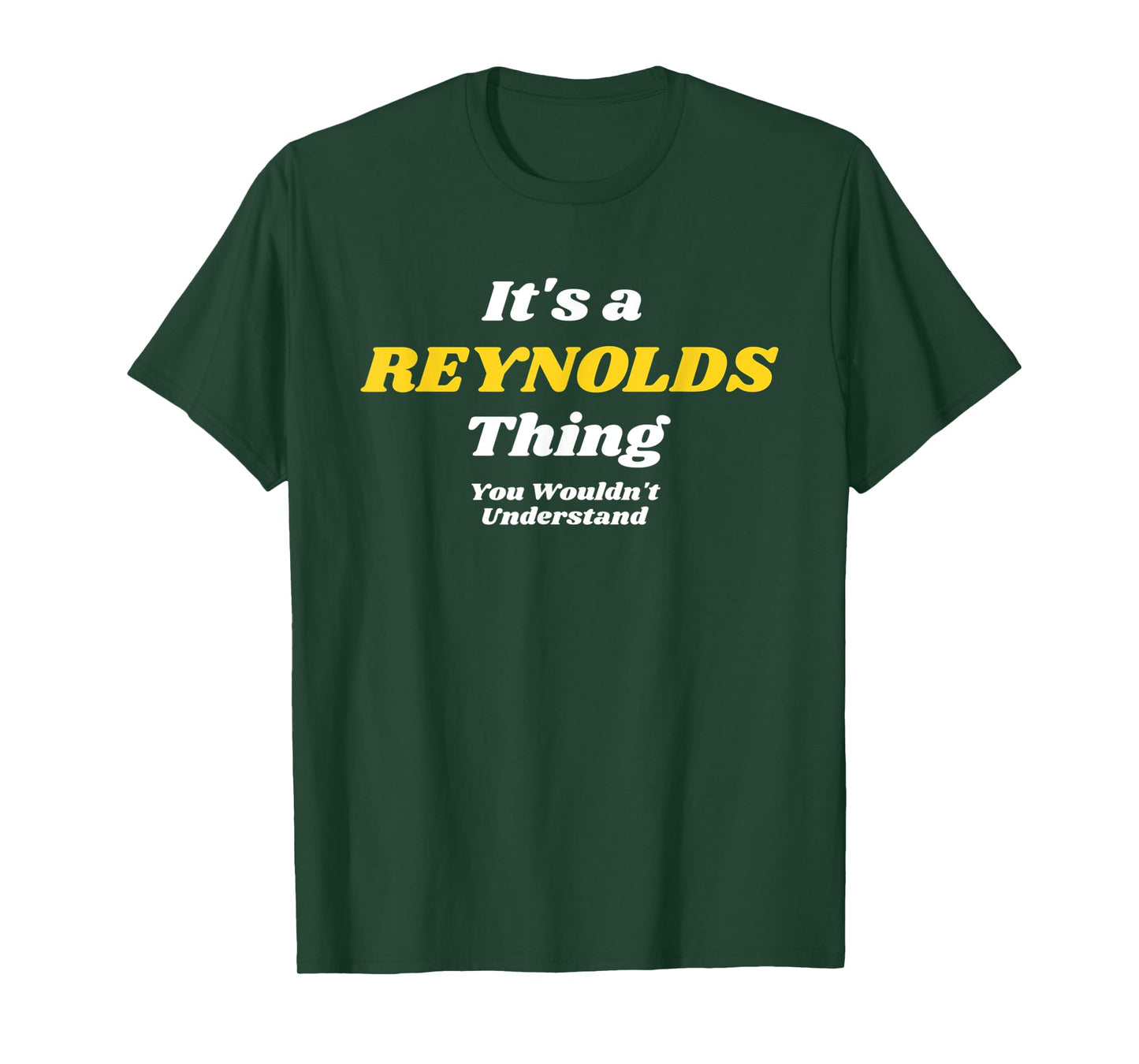 IT'S A REYNOLDS THING YOU WOULDN’T UNDERSTAND | Family T-Shirt