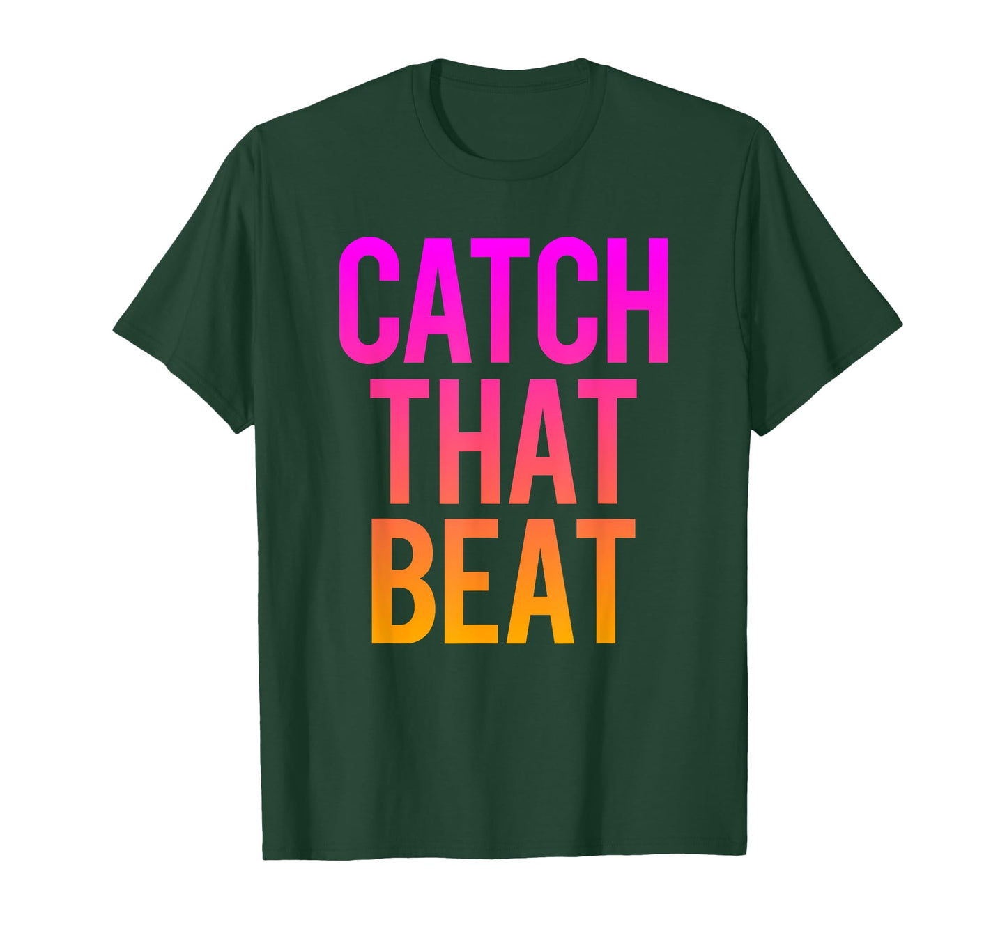 Catch That Beat Spin Class Saying Gym Workout Spinning Gift T-Shirt