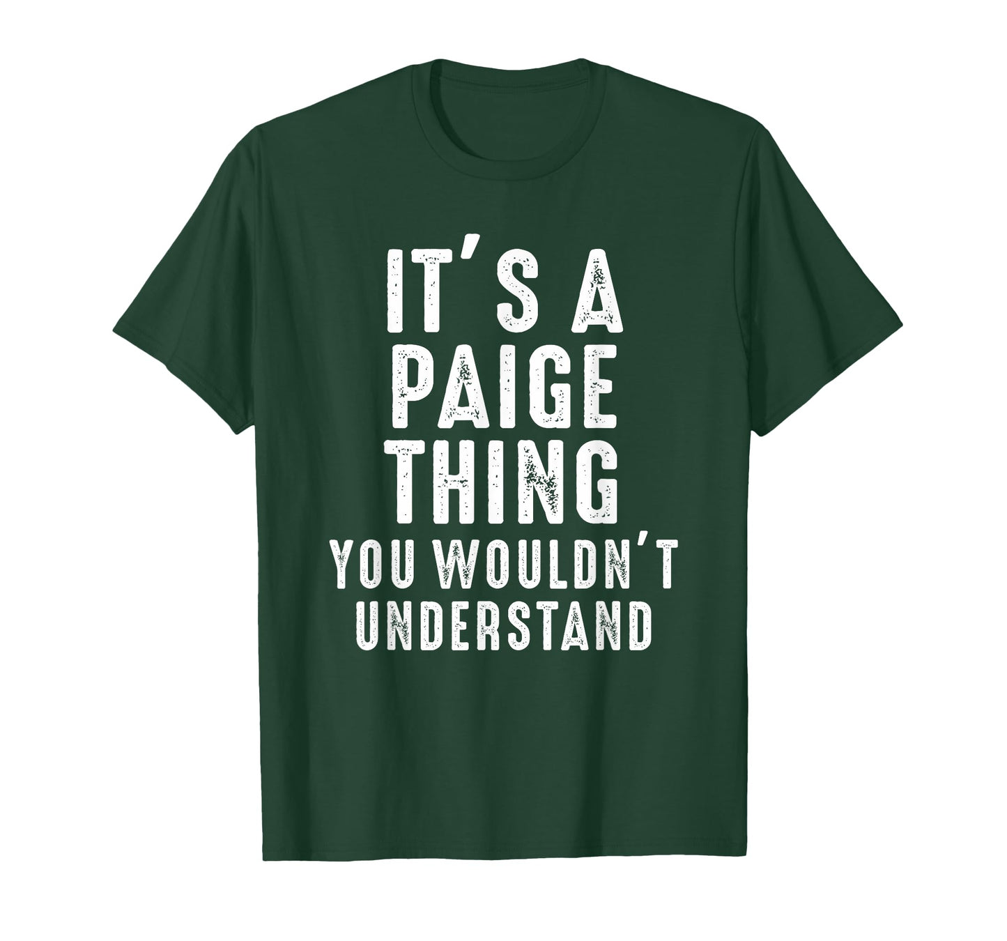 It's A Paige Thing You Wouldn't Understand Paige Name T-Shirt