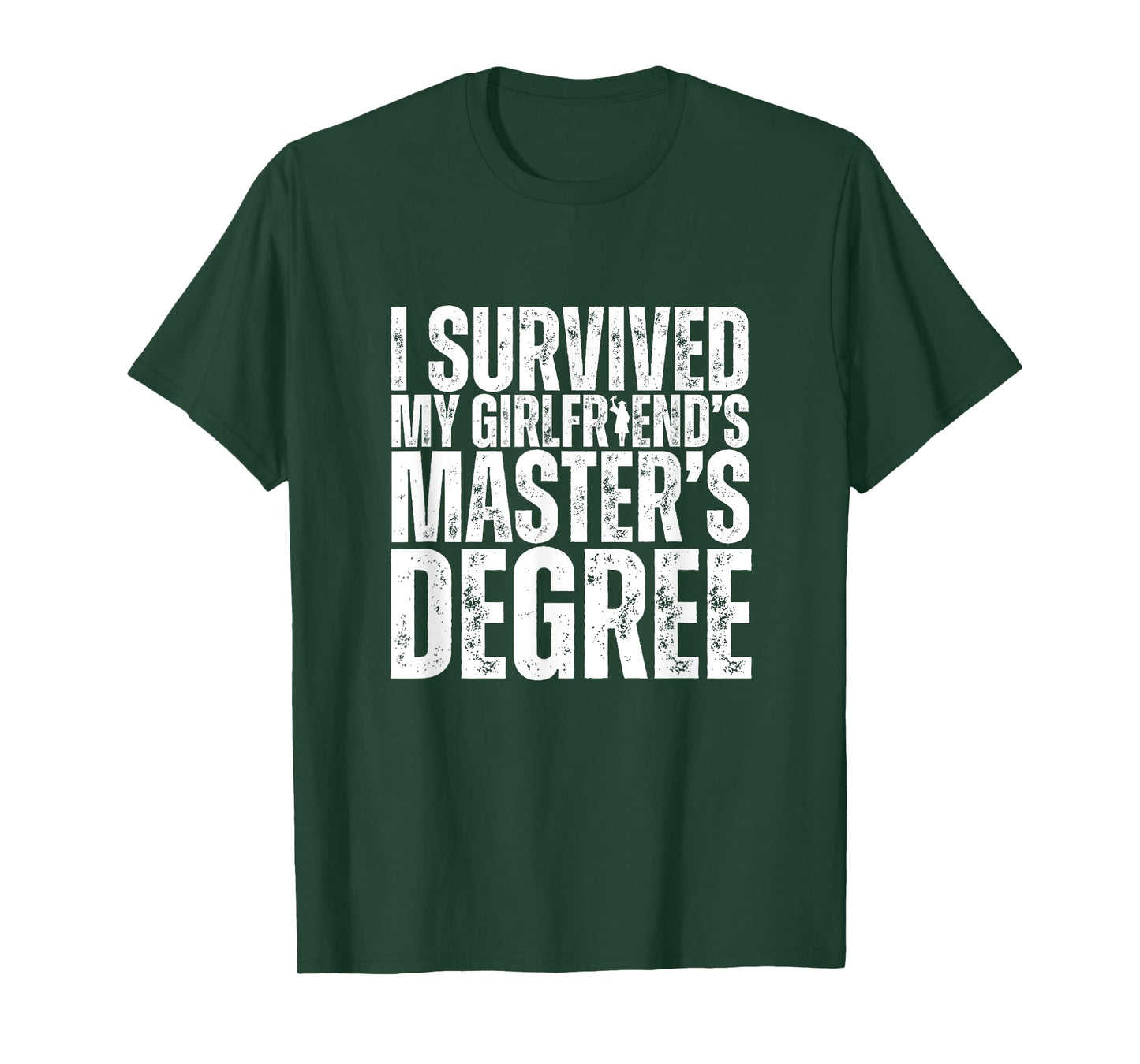 I Survived My Girlfriend's Masters Degree Funny MBA T-Shirt
