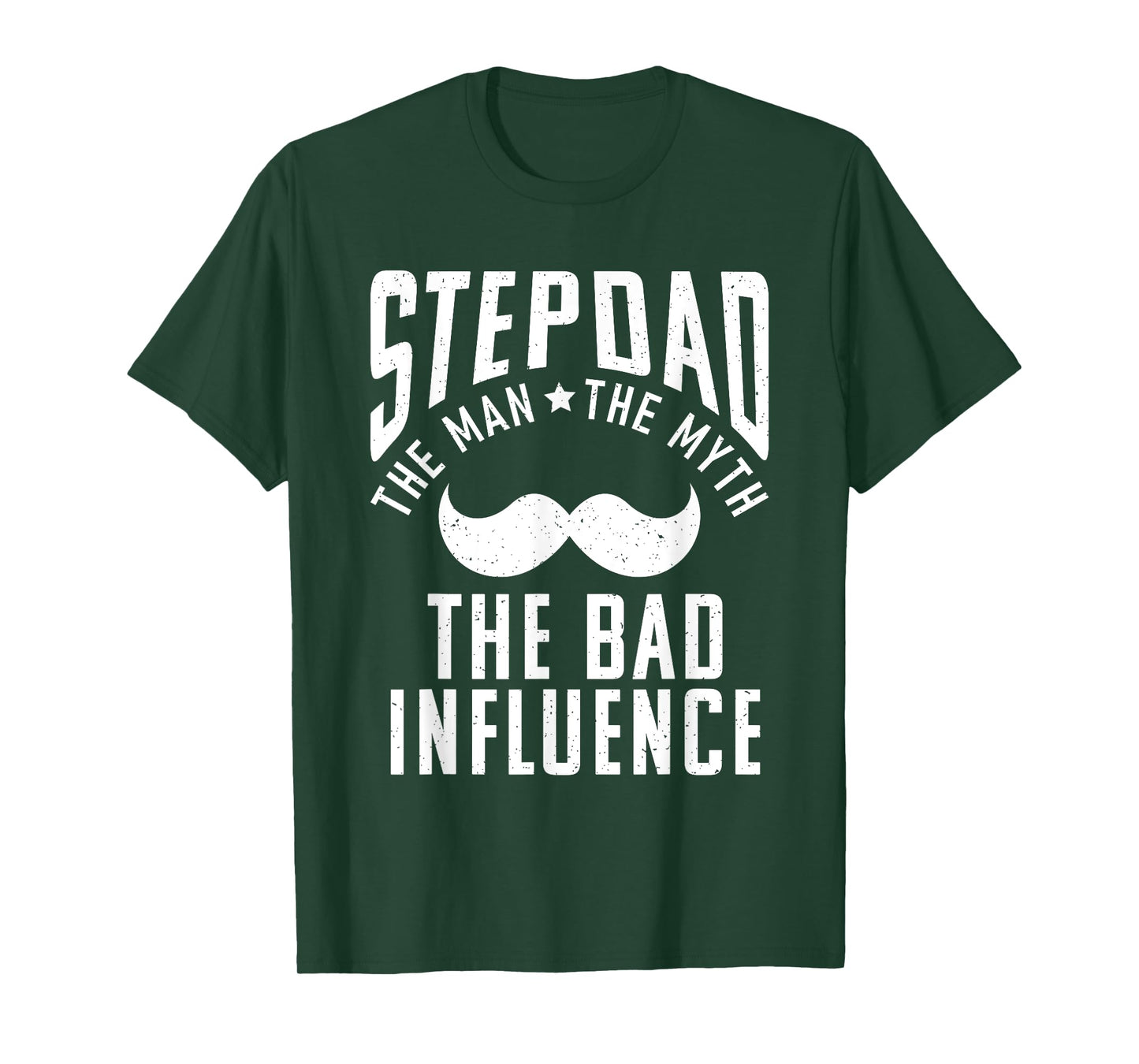 Stepdad the Man the Myth the bad Influence funny Stepfather T-Shirt