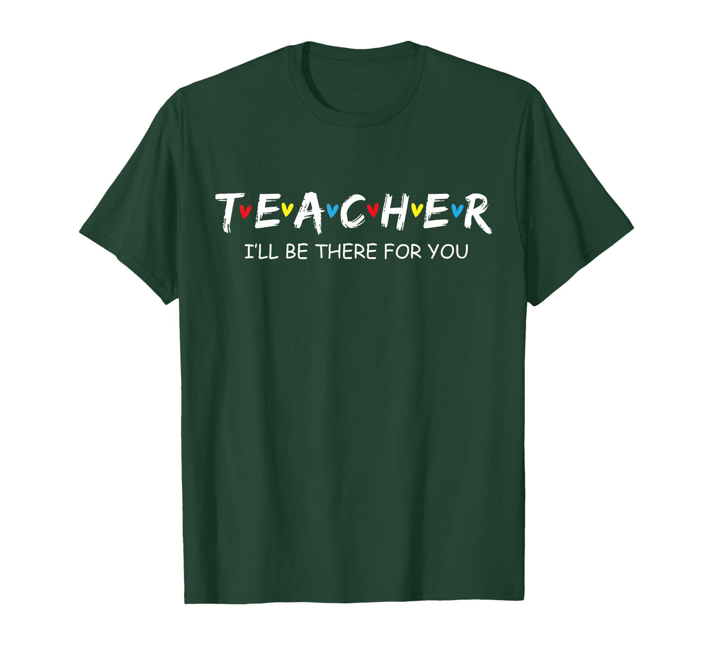 Cute Trendy Teacher Shirt I'll Be There for You Gift T-Shirt