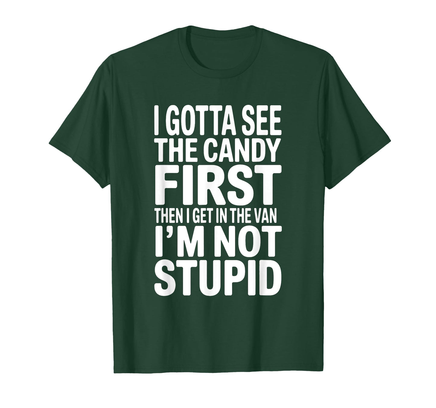 I Gotta See The Candy First Humor Halloween T-Shirt