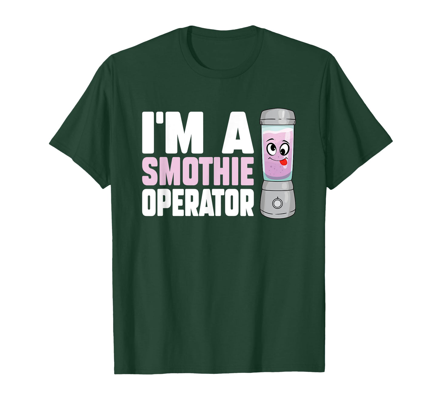 I'm A Smoothie Operator Blender Owner Fitness Drink Lover T-Shirt
