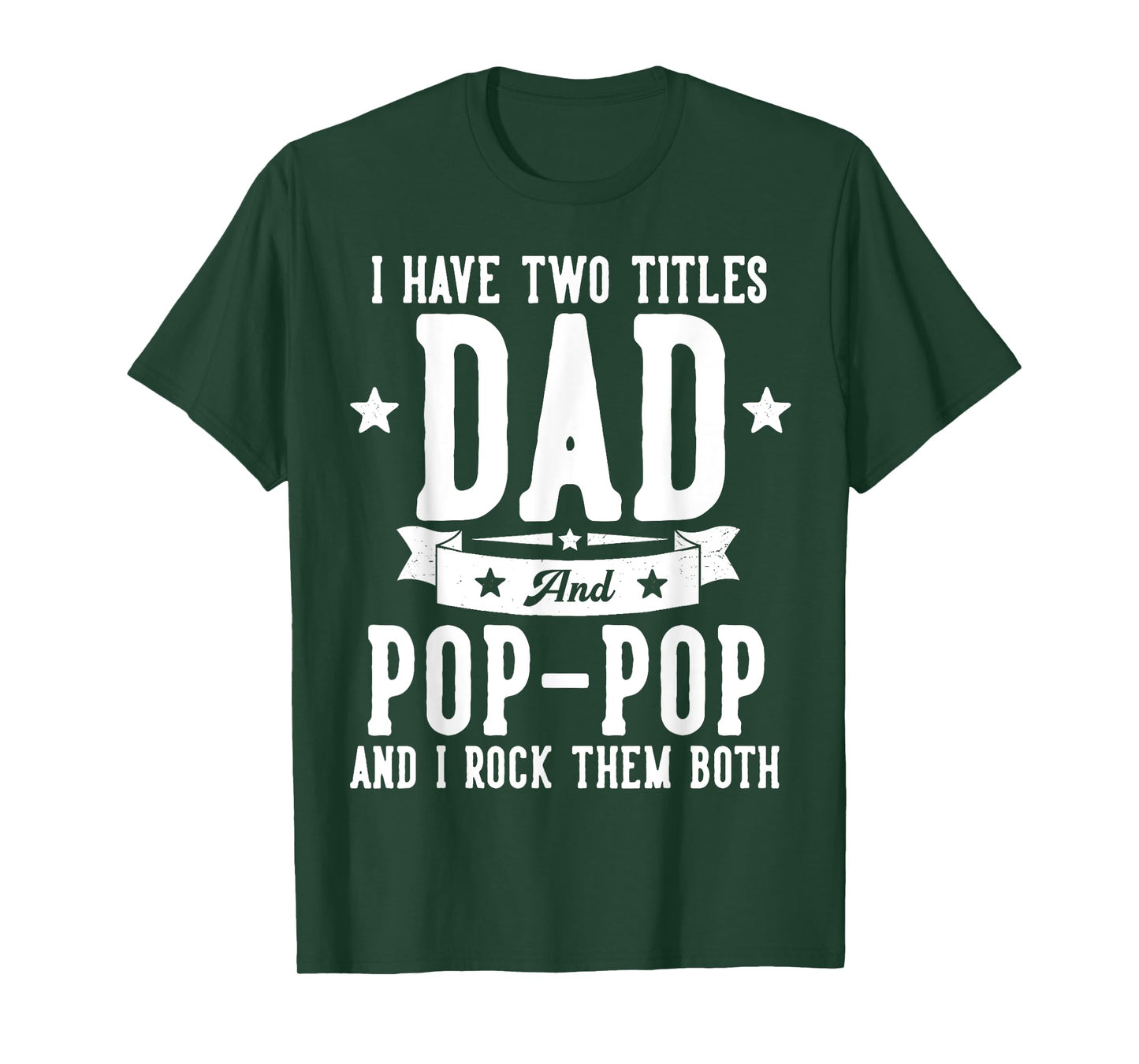 I Have Two Titles Dad And Pop Pop Father's Day Grandpa T-Shirt