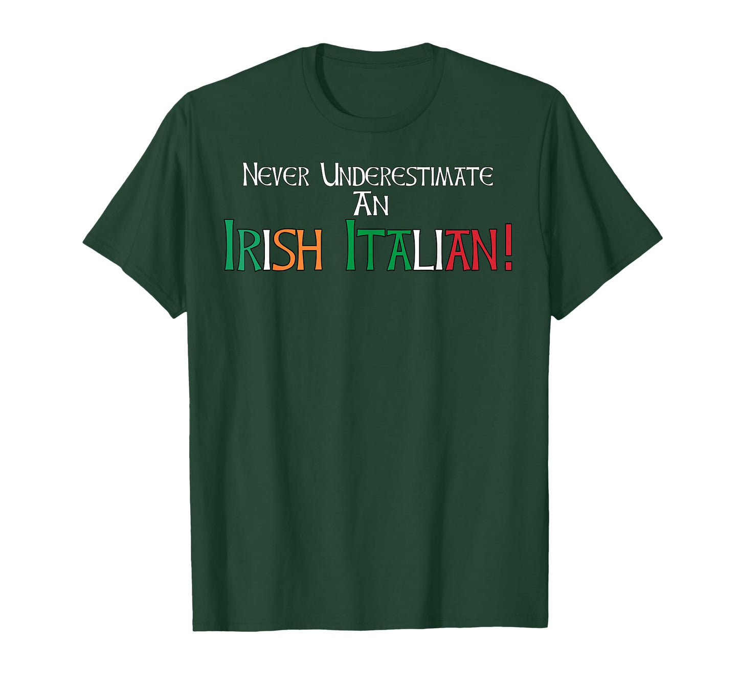 Never Underestimate An Irish Italian Ethnic Heritage Pride T-Shirt