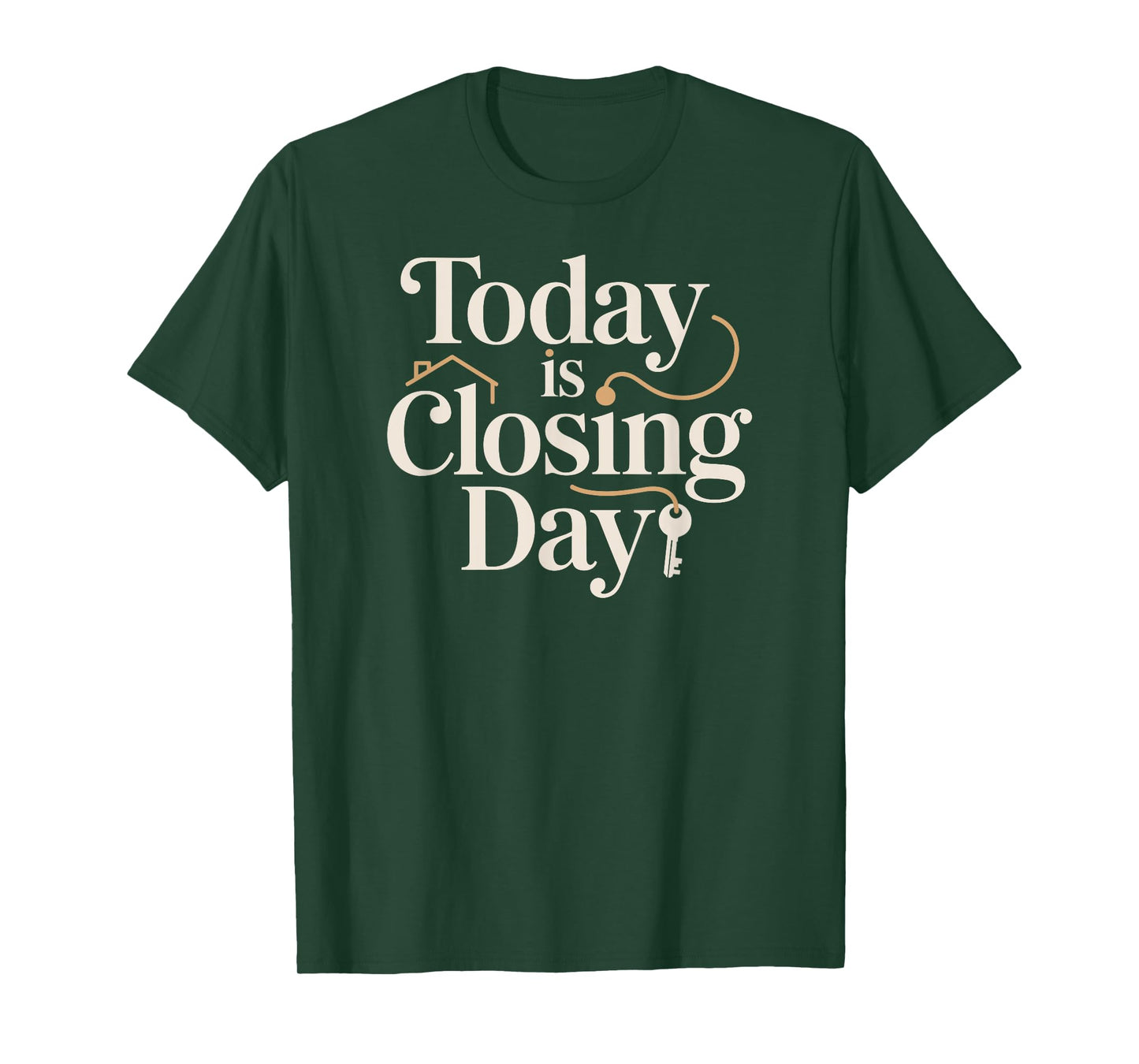 Today is Closing Day, Real Estate, Fun Key, and House T-Shirt