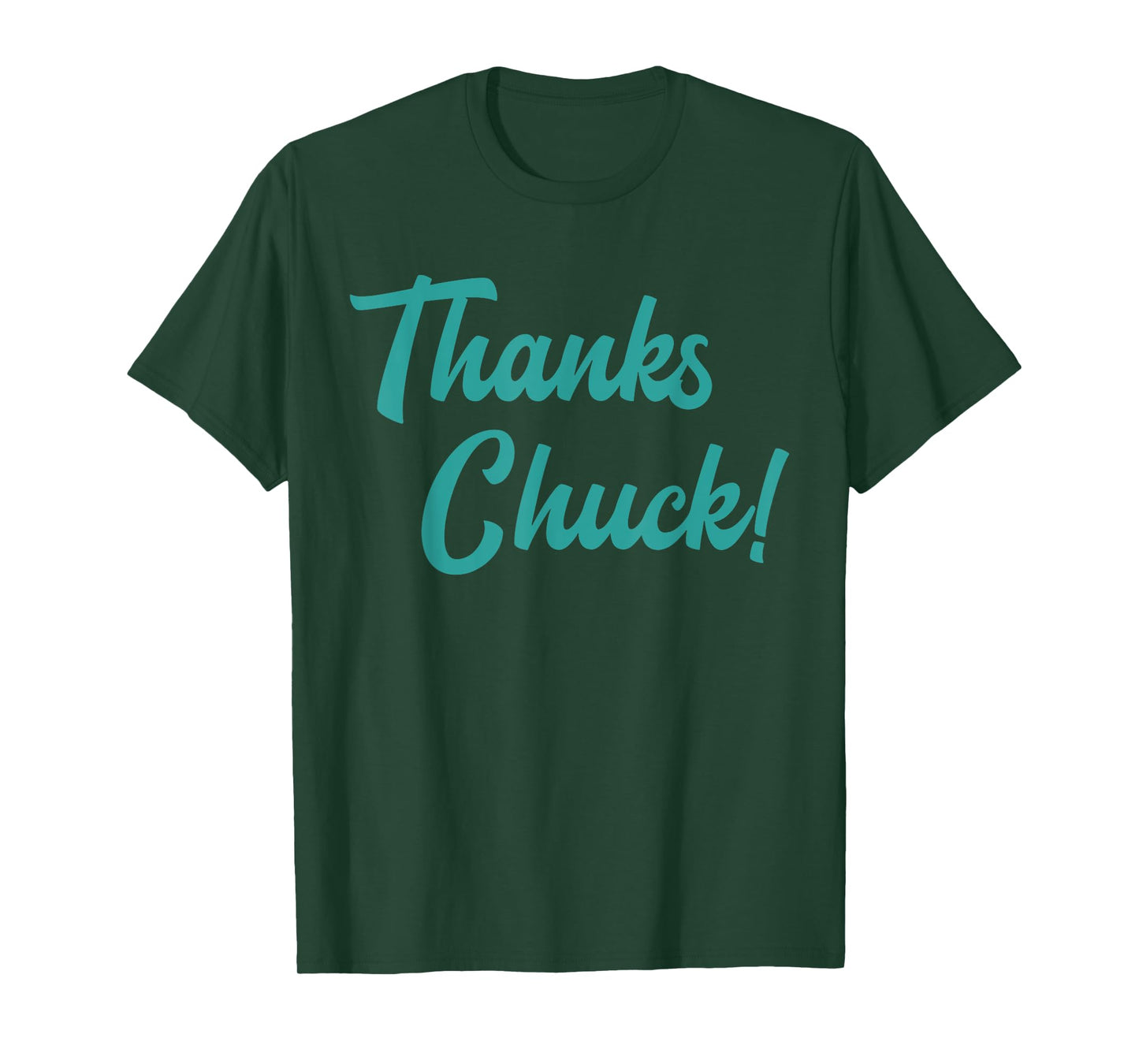 Thanks Chuck T-Shirt