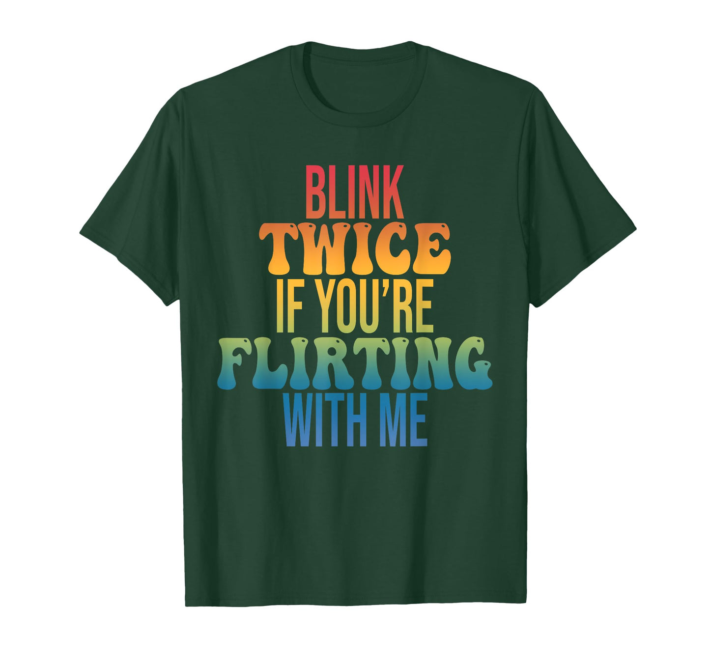 Blink Twice If You're Flirting With Me T-Shirt