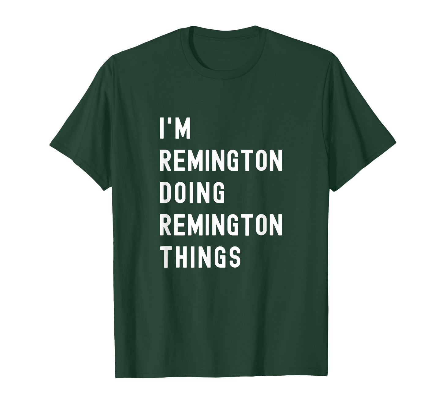 I'm Remington Doing Remington Things T-Shirt