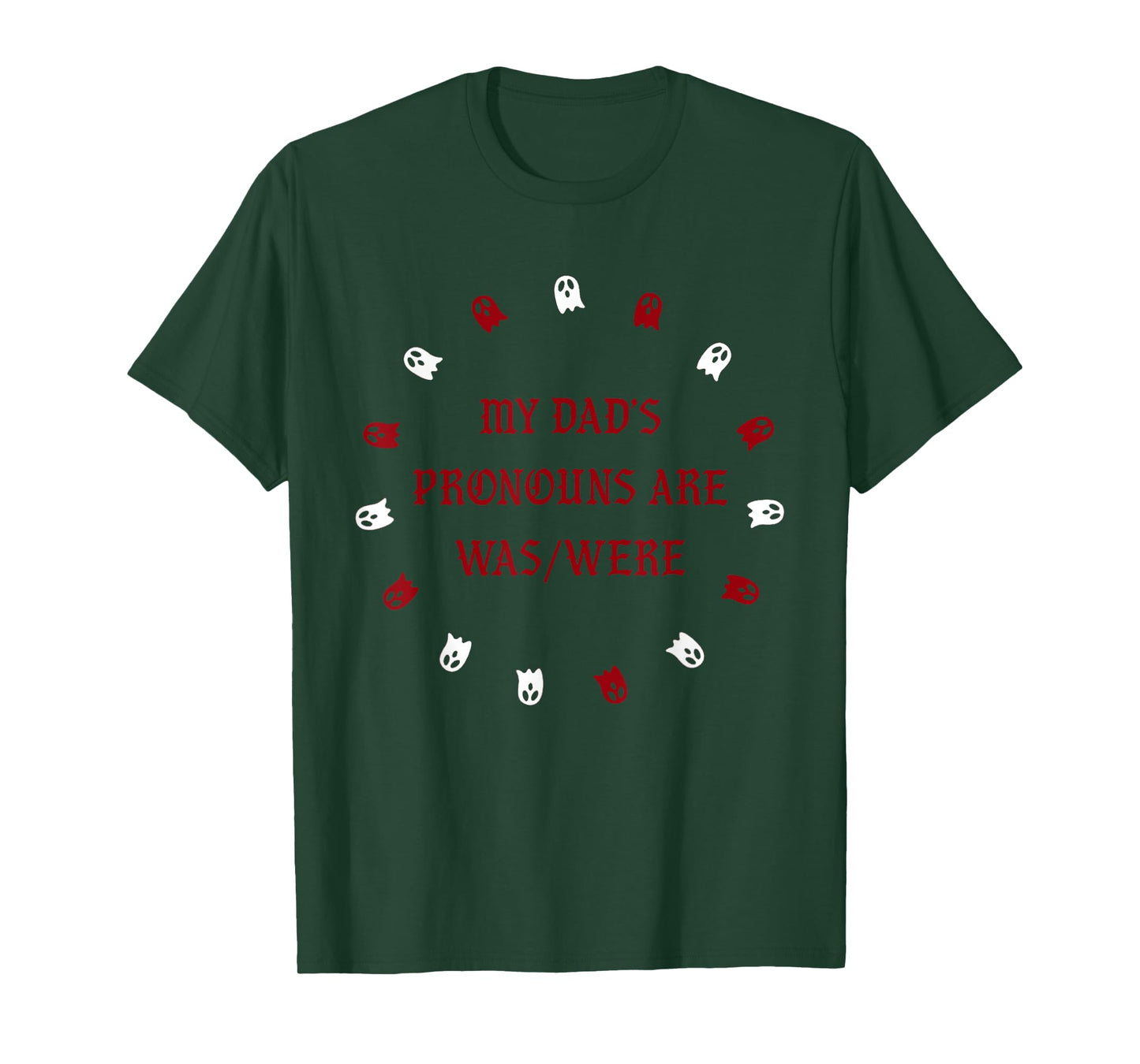 My dad’s pronouns are was/were funny father's day T-Shirt