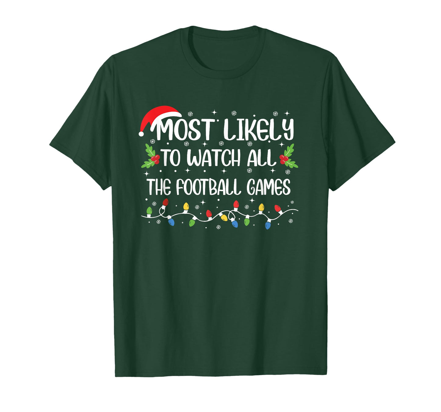 Funny Christmas Most Likely to Watch All The Football Games T-Shirt