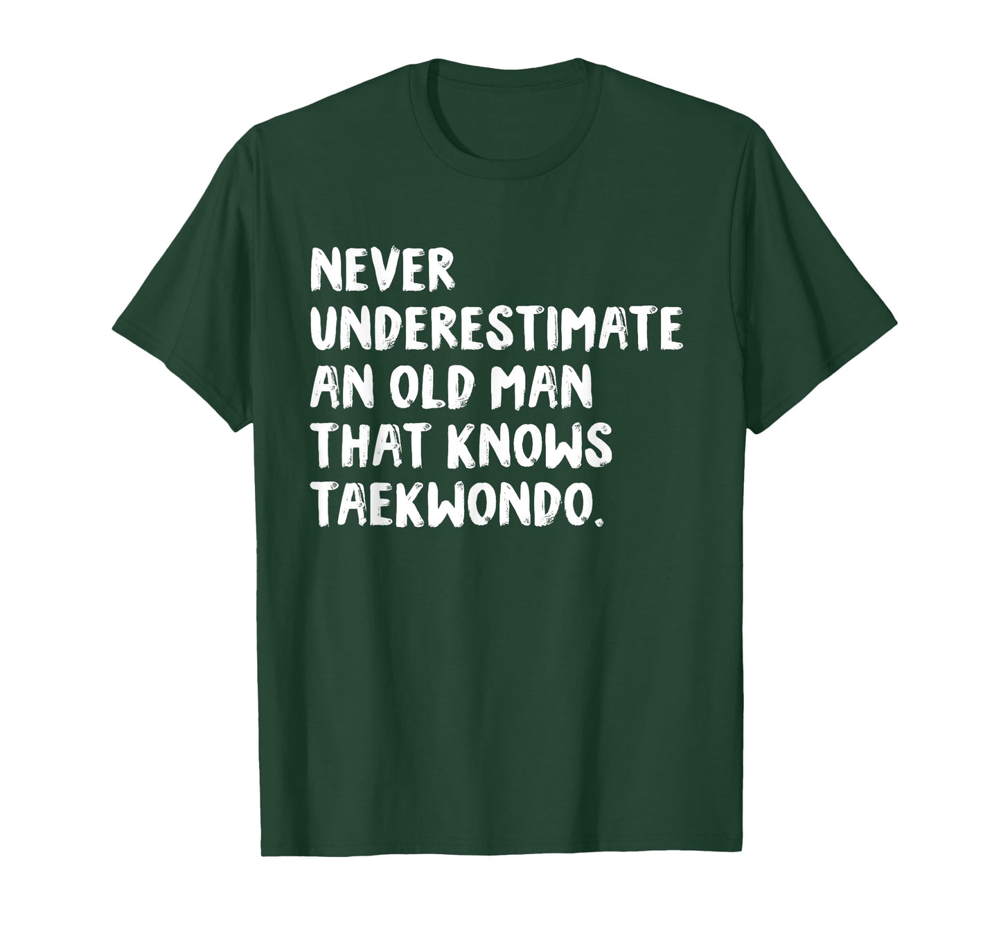 Never Underestimate An Old Man That Knows Taekwondo T-Shirt