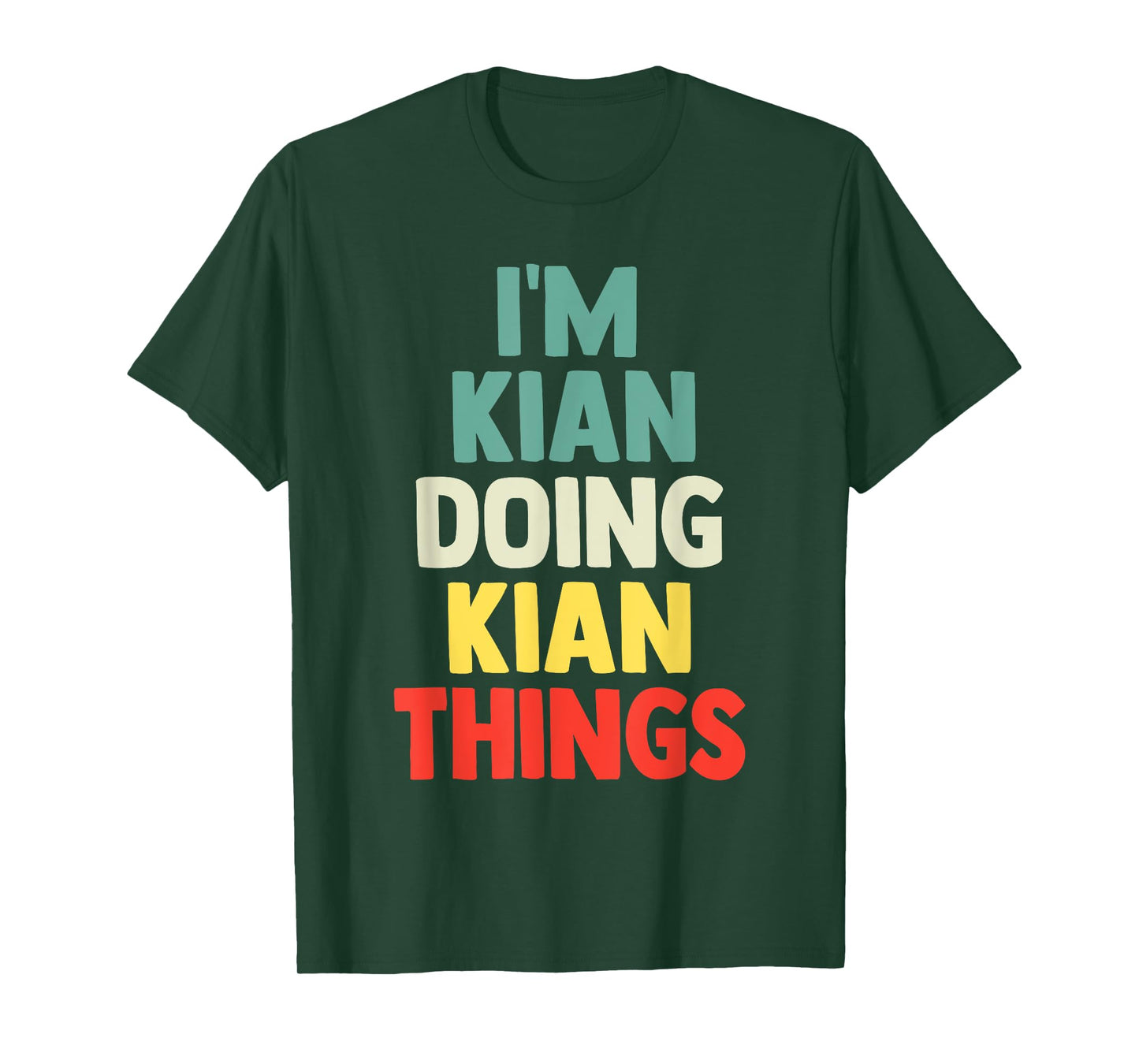 I'M Kian Doing Kian Things Personalized Name Tshirt Gift T-Shirt