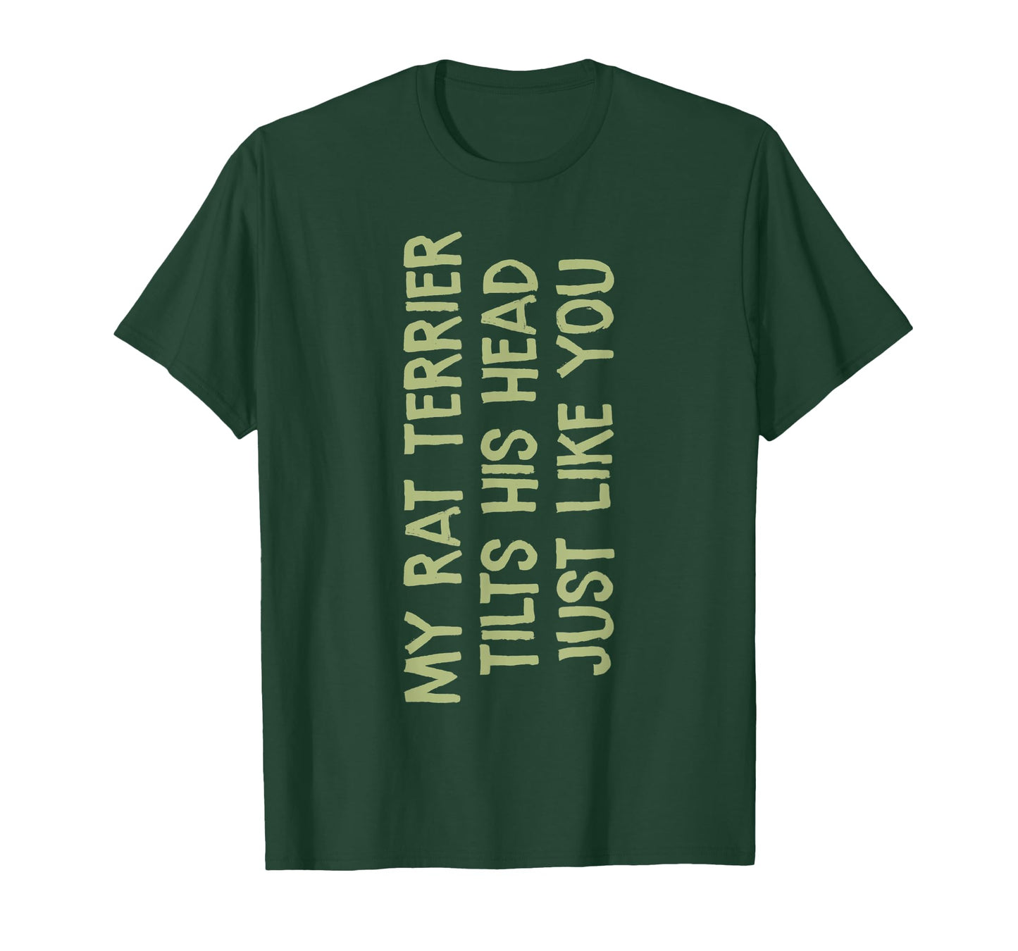 My Rat Terrier Tilts His Head Funny Mom Dad Dog Men Women Kids T-Shirt